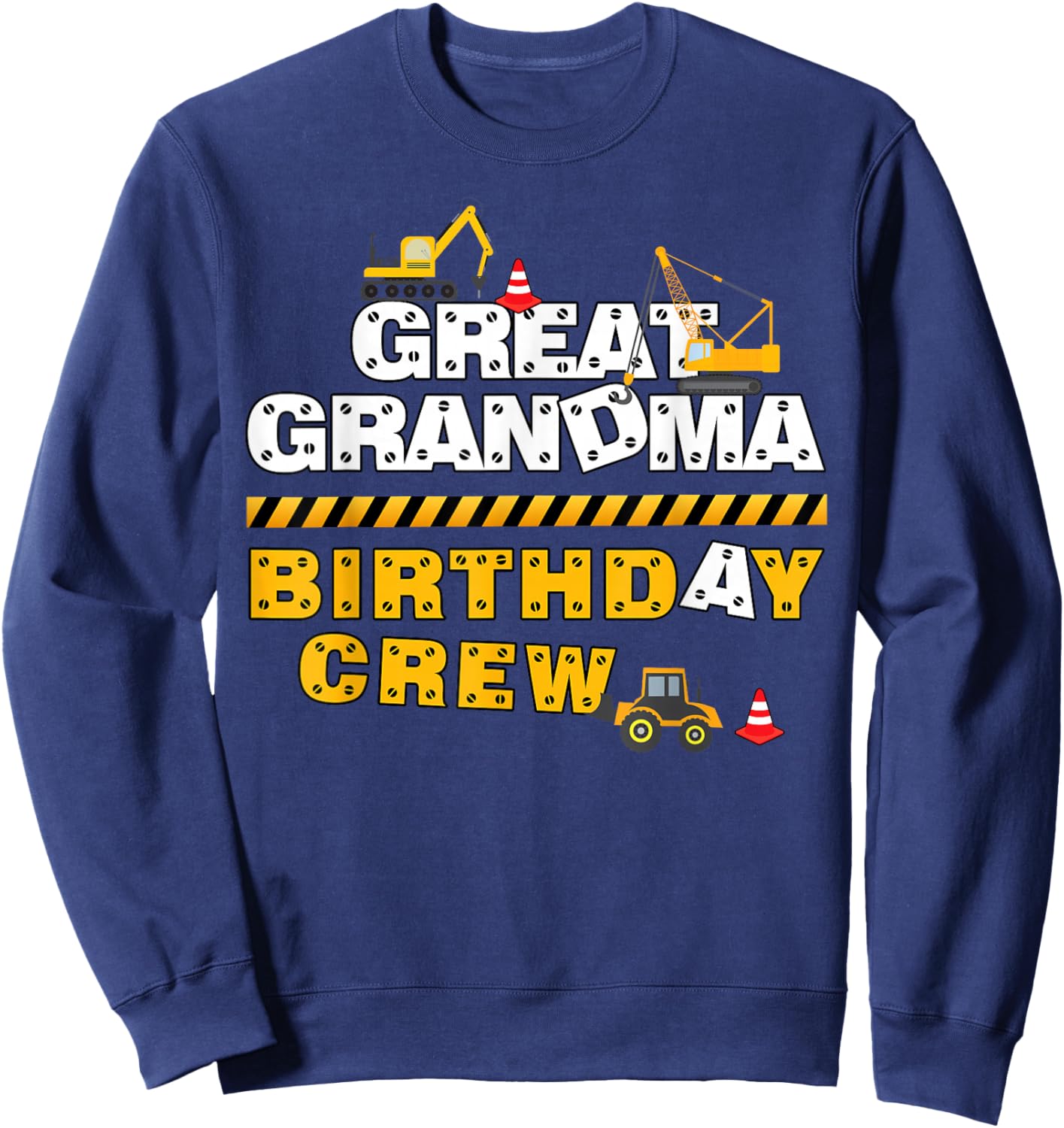 Great Grandma Birthday Crew Construction Family Birthday Sweatshirt - Sweatshirt | Navy