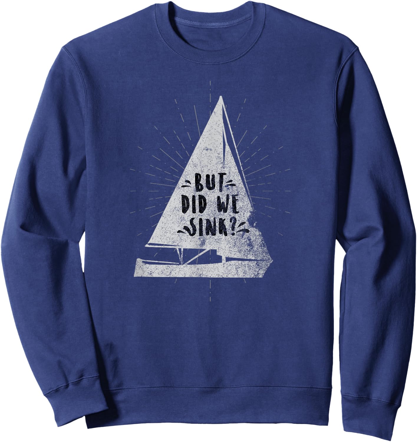 Funny Fishing But Did We Sink Sweatshirt - Sweatshirt | Navy