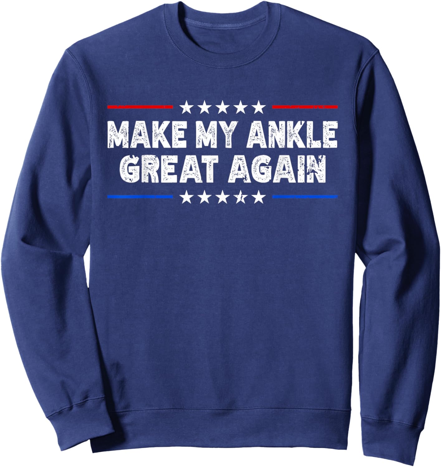 Make My Ankle Great Again - Injury Recovery Sweatshirt - Sweatshirt | Navy