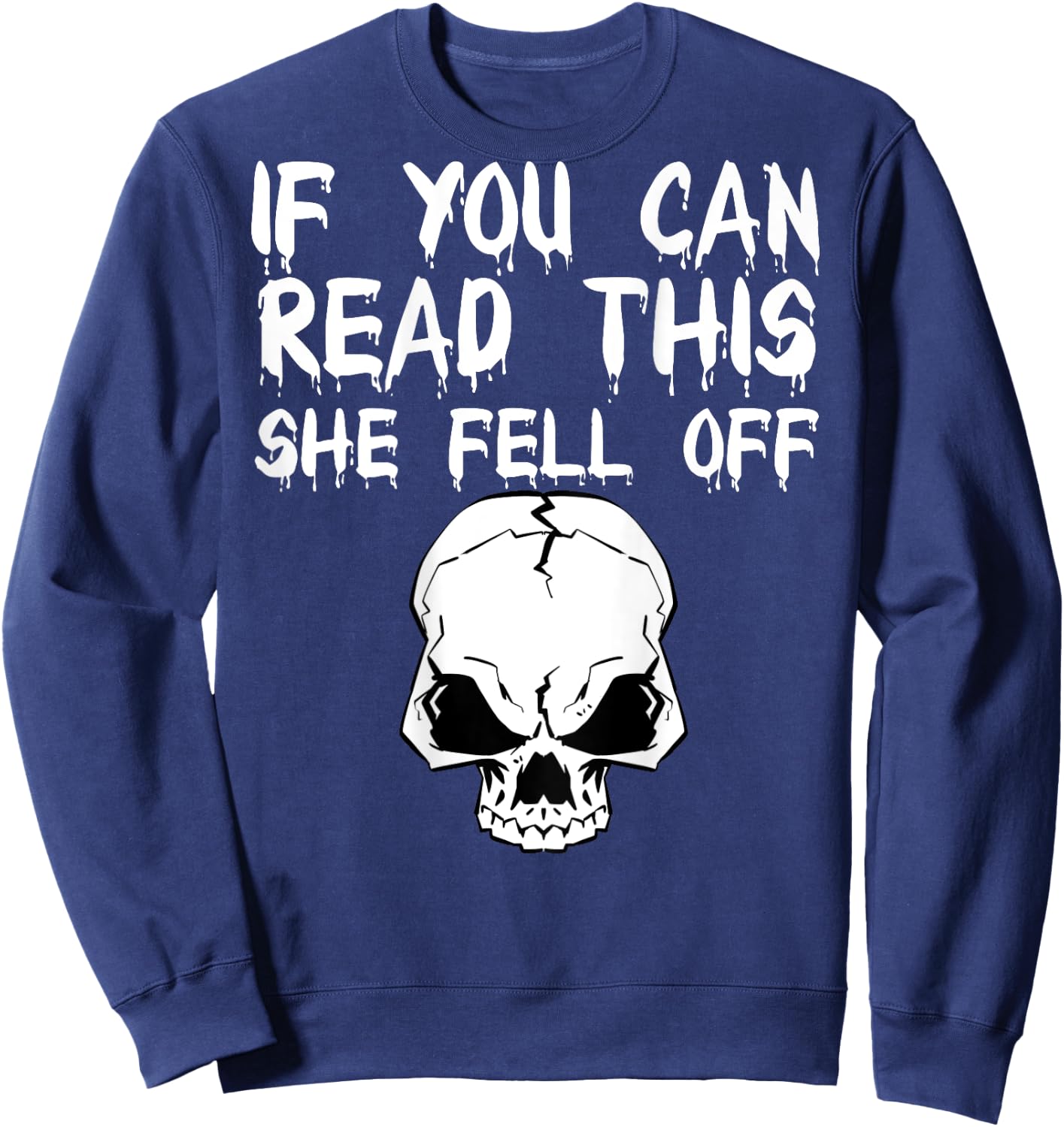 If You Can Read This She Fell Off - design on back Sweatshirt - Sweatshirt | Navy