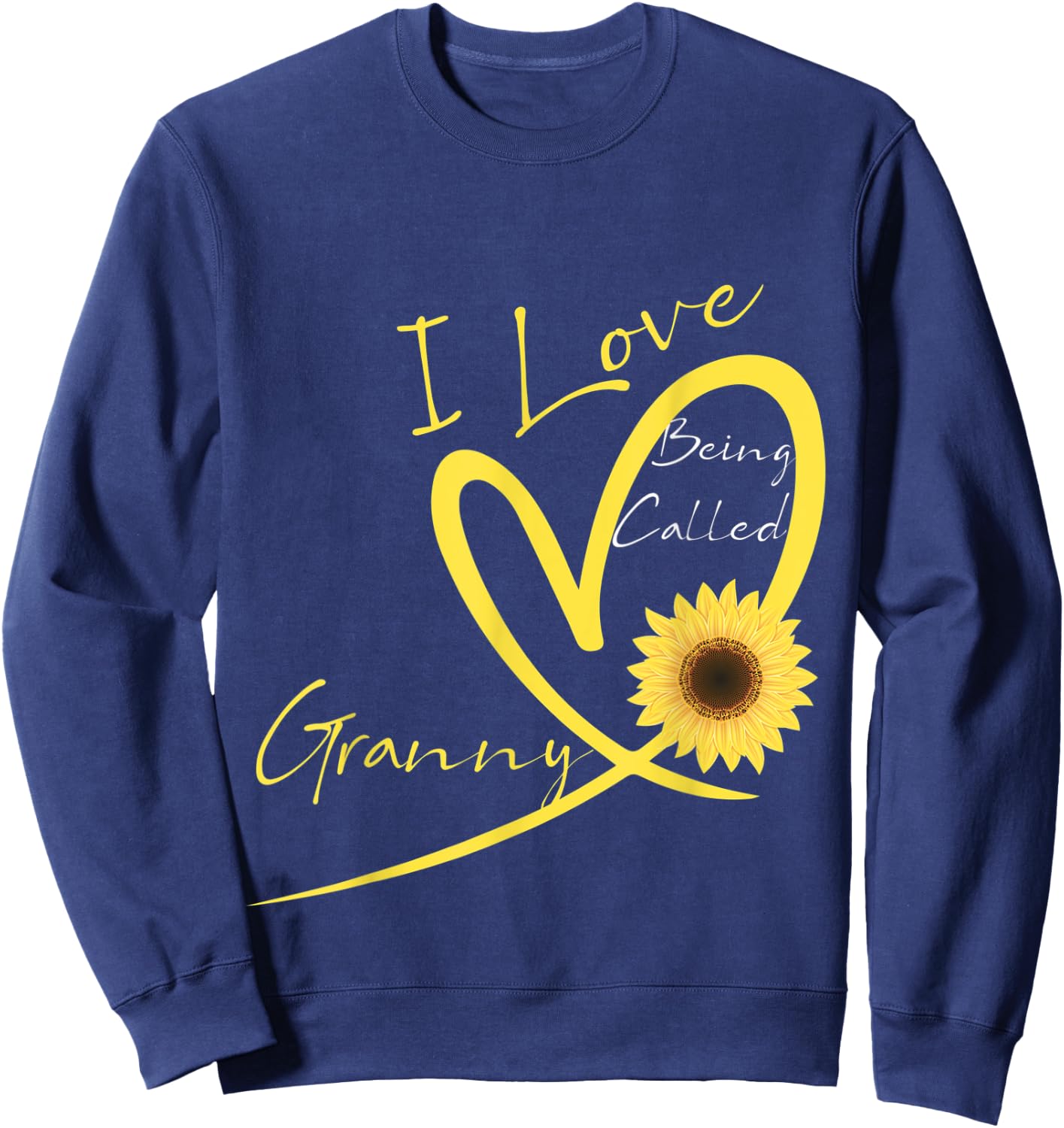 I Love Being Called Granny Sunflower Heart Sweatshirt - Sweatshirt | Navy