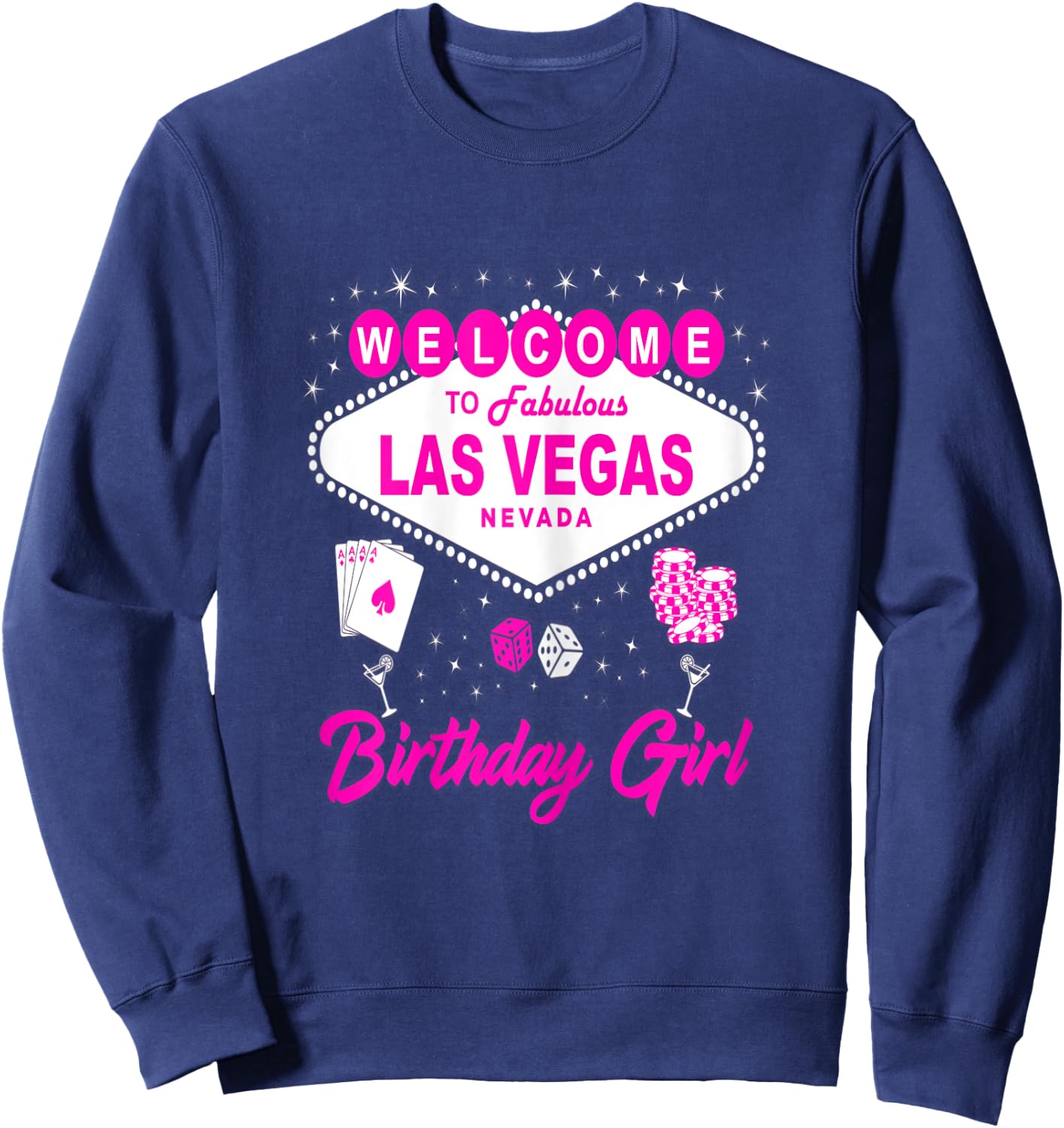 Birthday Girl Welcome To Las Vegas Vacation Souvenir Sweatshirt - Sweatshirt | Navy