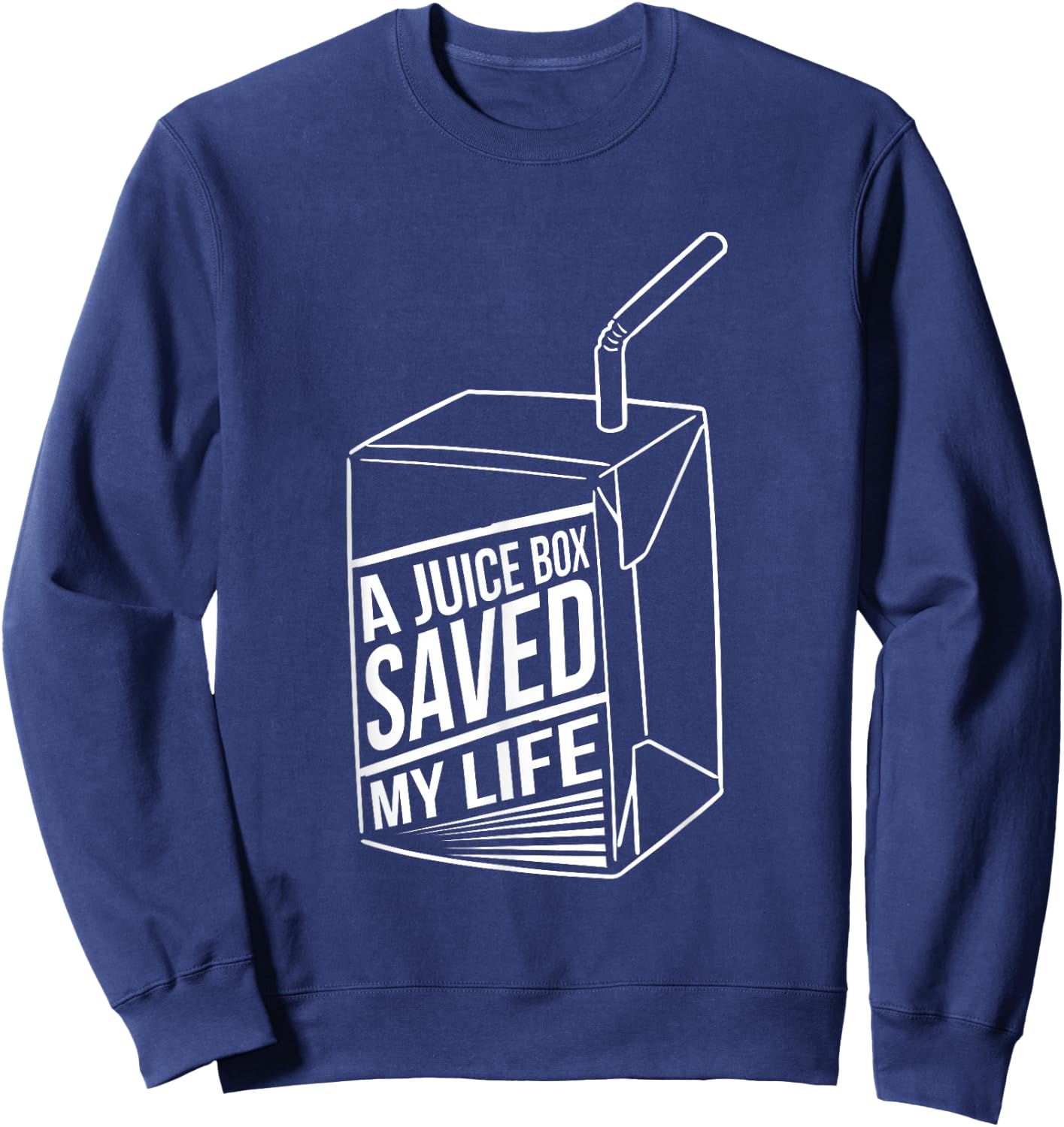 A Juice Box Saved my Life Funny Diabetes Sweatshirt - Sweatshirt | Navy