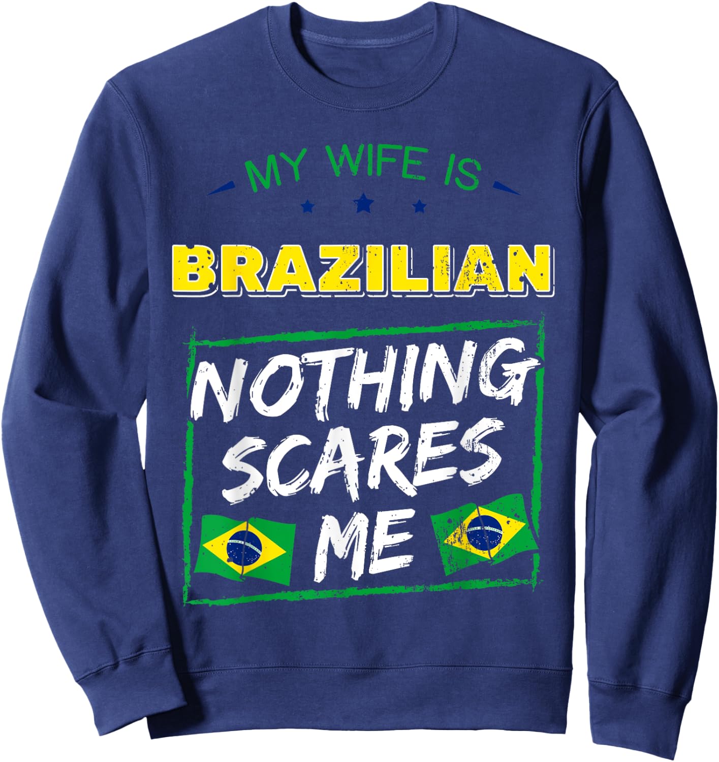 My Wife Is Brazilian Brazil Heritage Roots Flag Pride Short Sleeve Sweatshirt - Sweatshirt | Navy