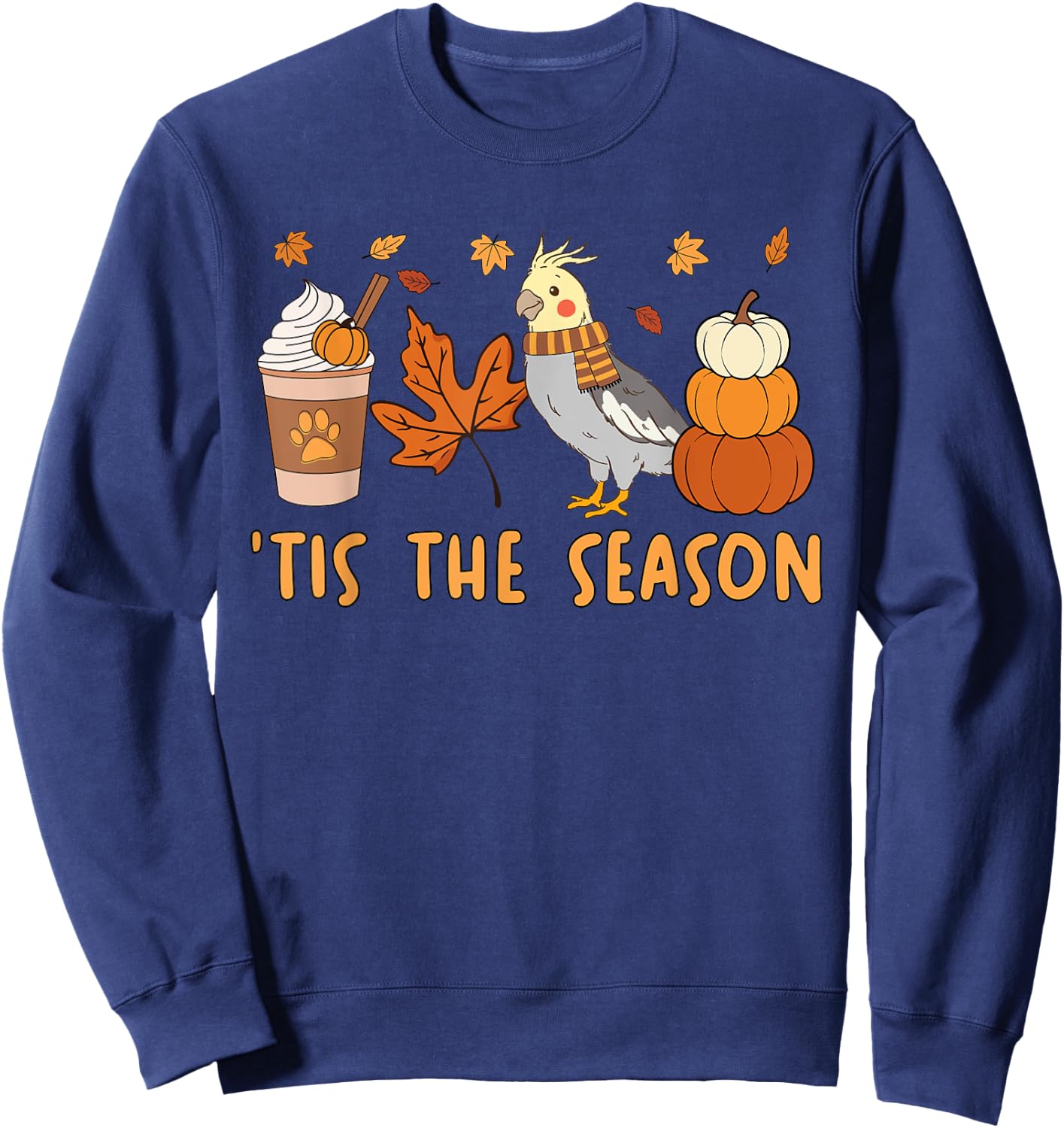 Tis The Season Cockatiel Parrot Fall Autumn Pumpkin Coffee Sweatshirt - Sweatshirt | Navy