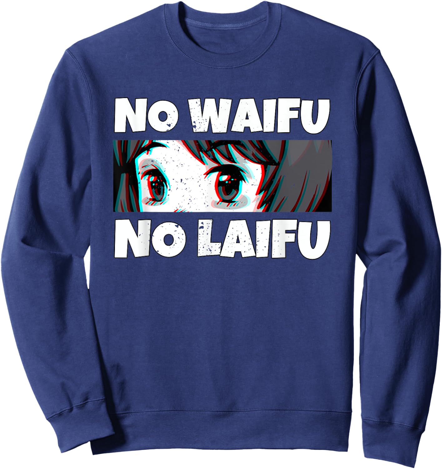 No Waifu No Laifu I Otaku Anime Meme Sweatshirt - Sweatshirt | Navy