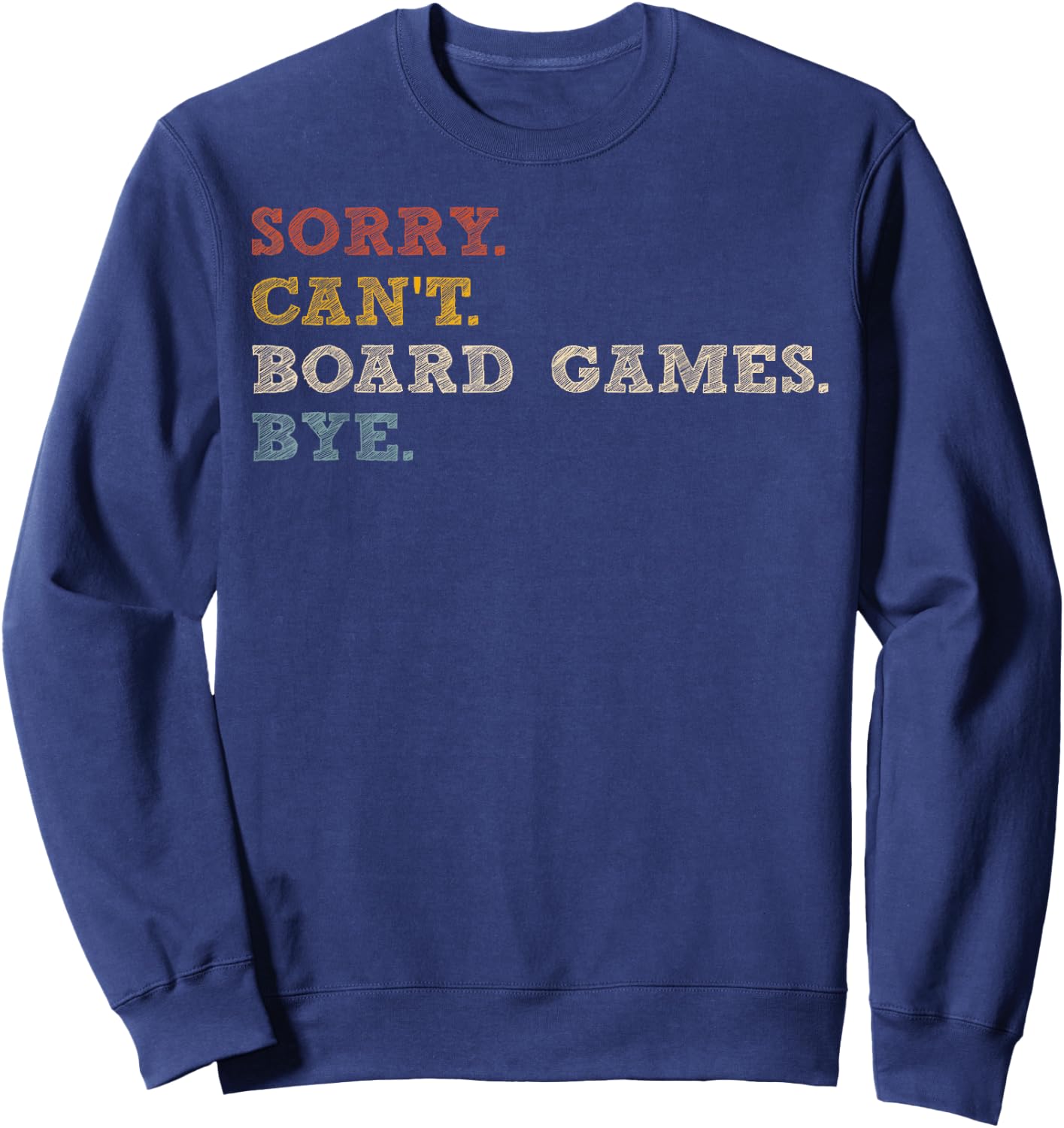 Sorry Can't Board Games Sweatshirt - Sweatshirt | Navy