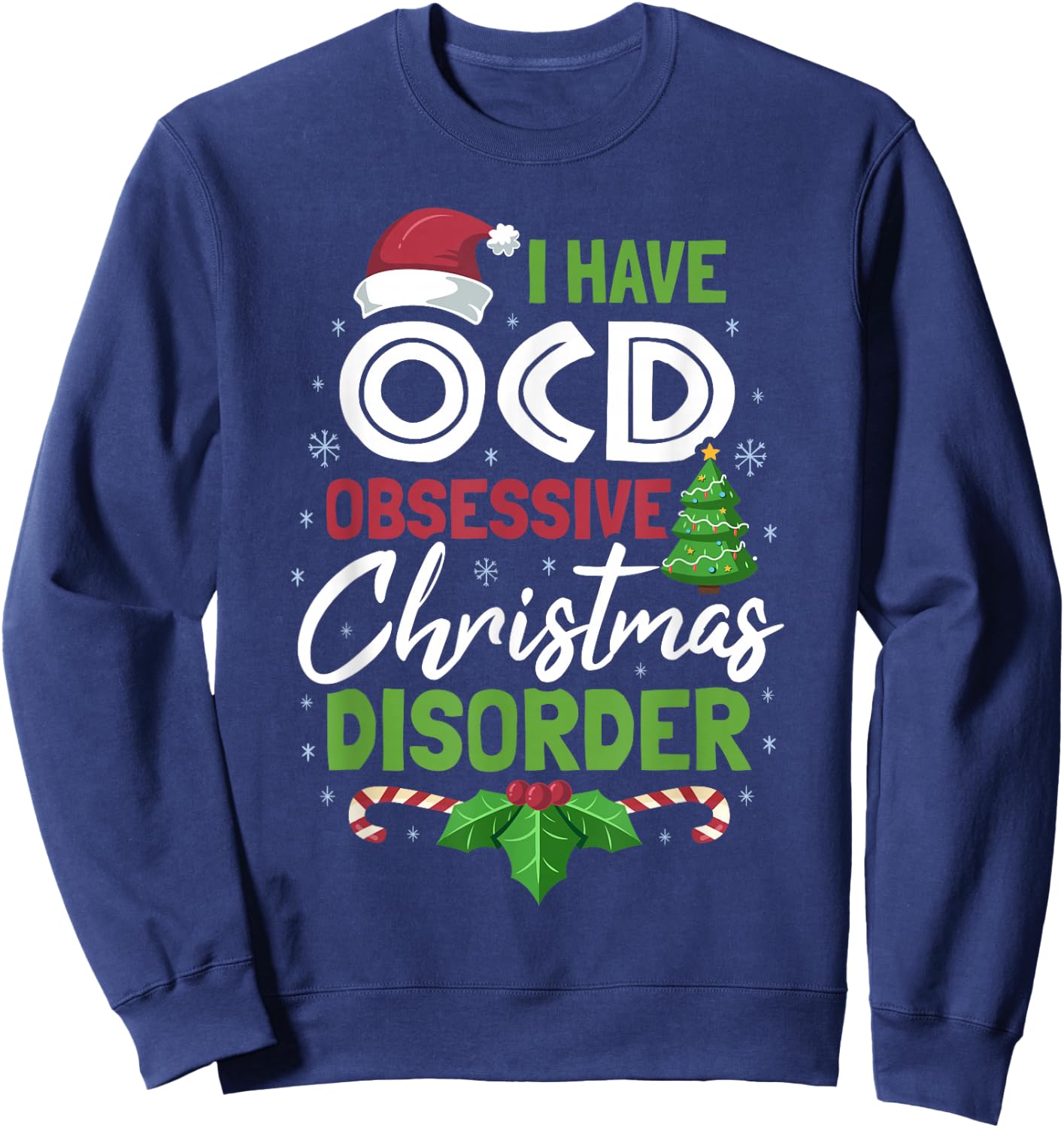 OCD Obsessive Christmas Disorder Funny Holiday Sweatshirt - Sweatshirt | Navy