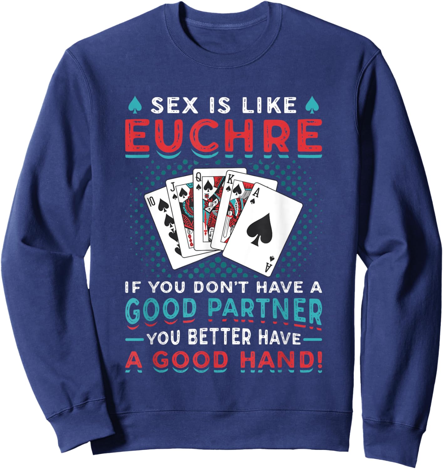 Euchre Partner Good Hand Funny Euchre Player Sweatshirt - Sweatshirt | Navy