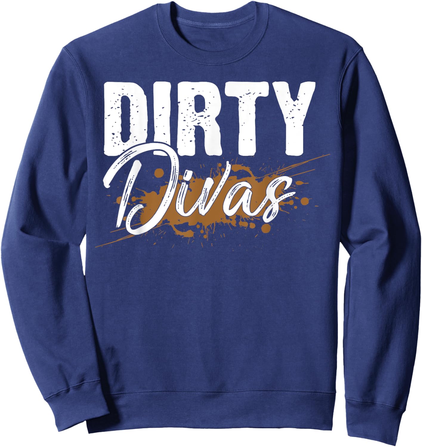 Dirty Divas Mud Run Team Marathon Runner Mudding Sweatshirt - Sweatshirt | Navy