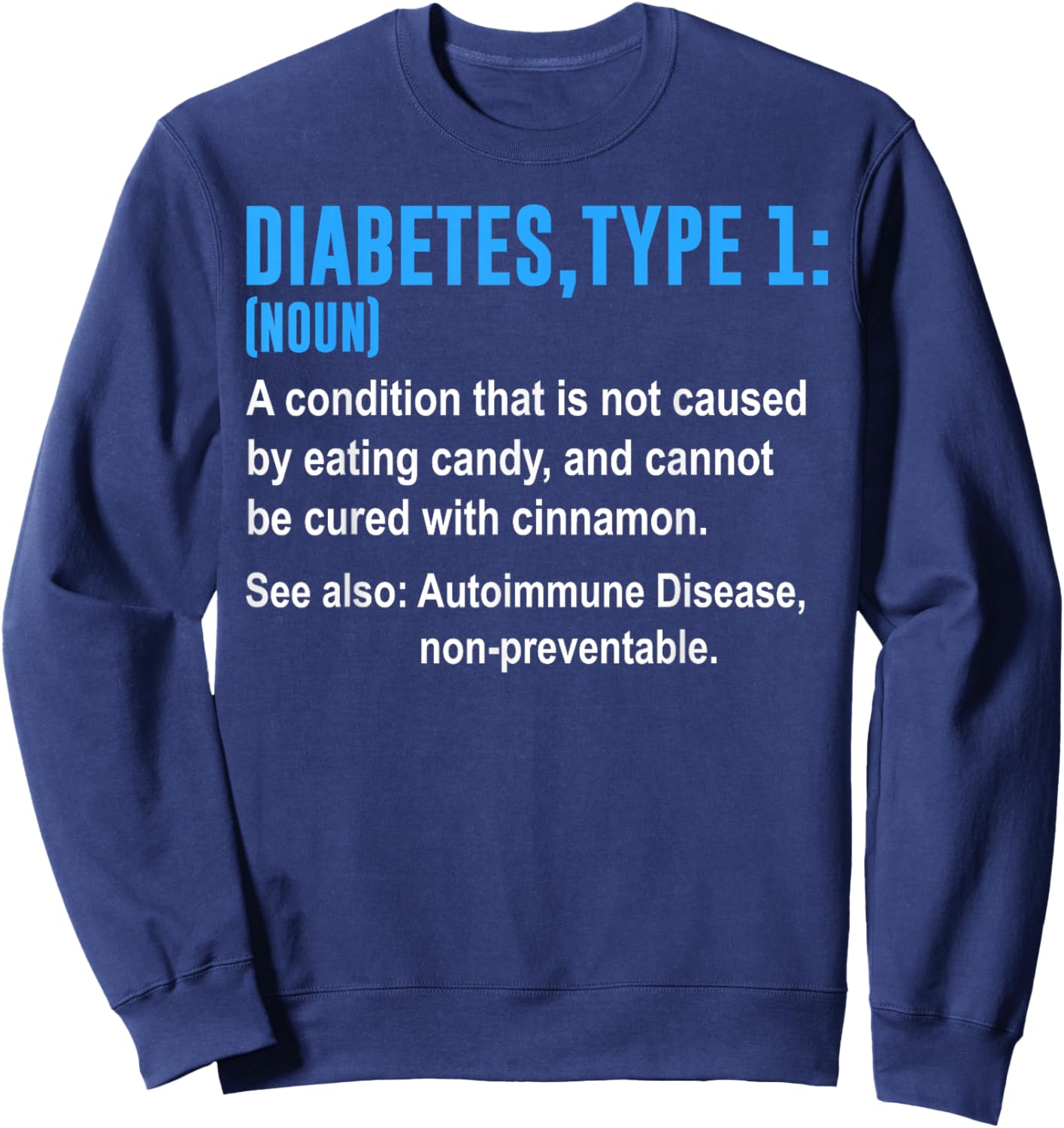 Diabetes Type 1 T1D Diabetics Funny Definition Sweatshirt - Sweatshirt | Navy