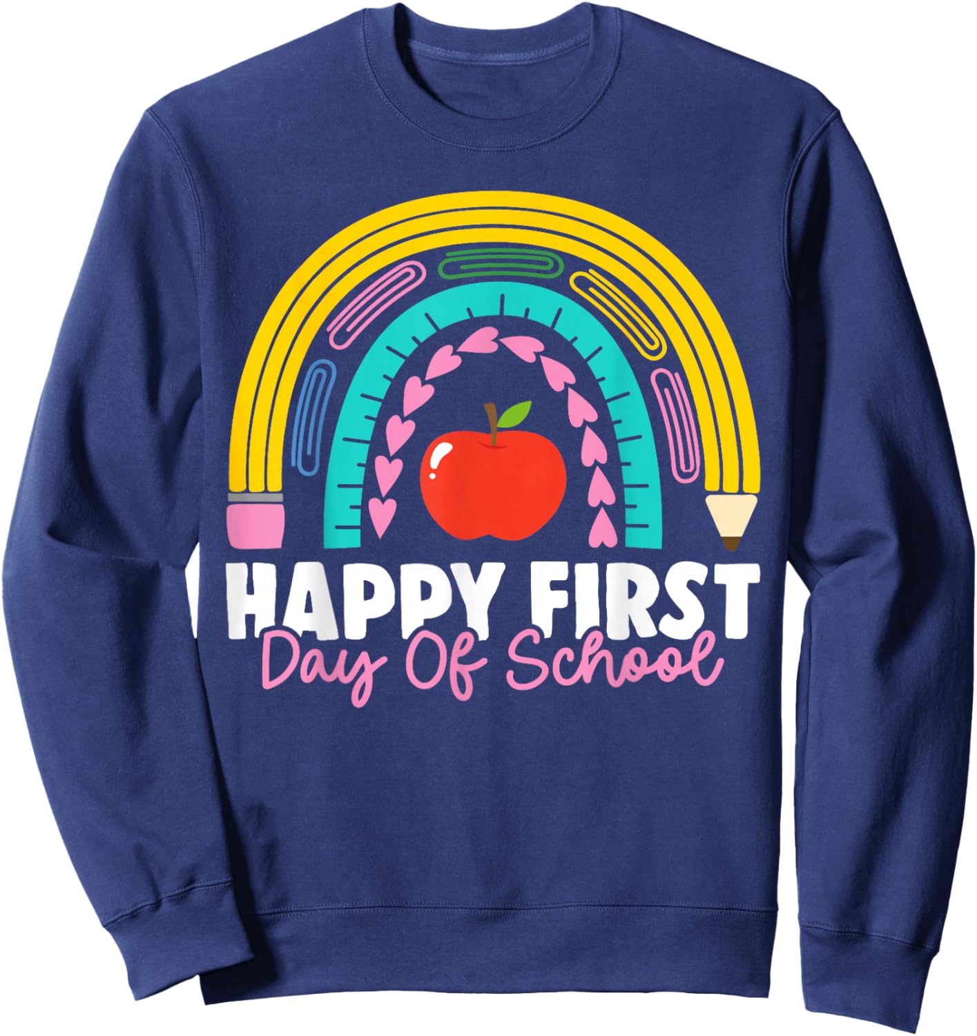 Happy First Day of School Teacher Back to School Rainbow Sweatshirt - Sweatshirt | Navy