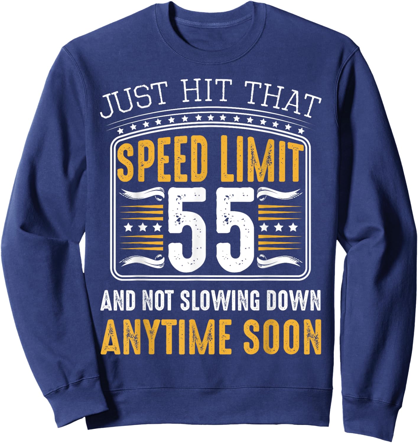 55th Birthday Speed Limit Funny Gift Ideas Car Lover Bday Sweatshirt - Sweatshirt | Navy