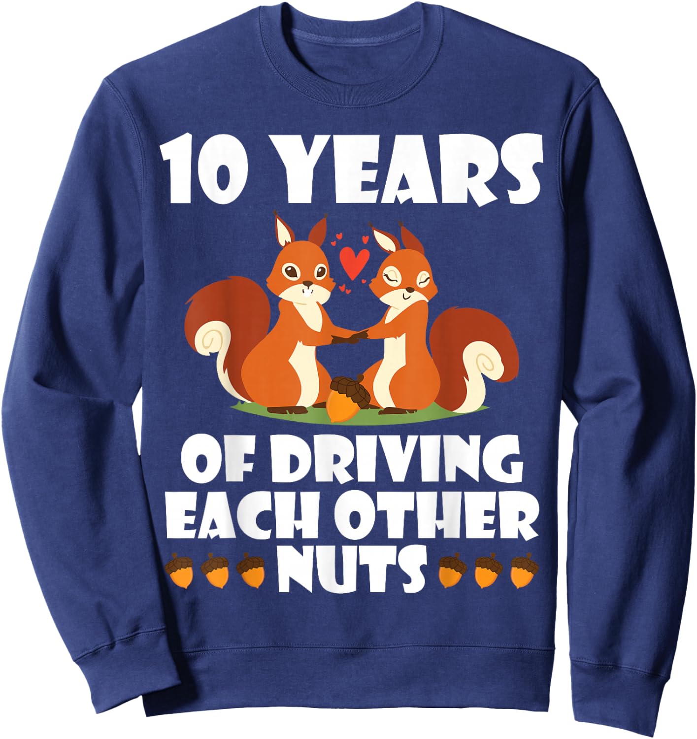 Fox Husband Wife Married 10 Years, Driving Each Other Crazy Sweatshirt - Sweatshirt | Navy