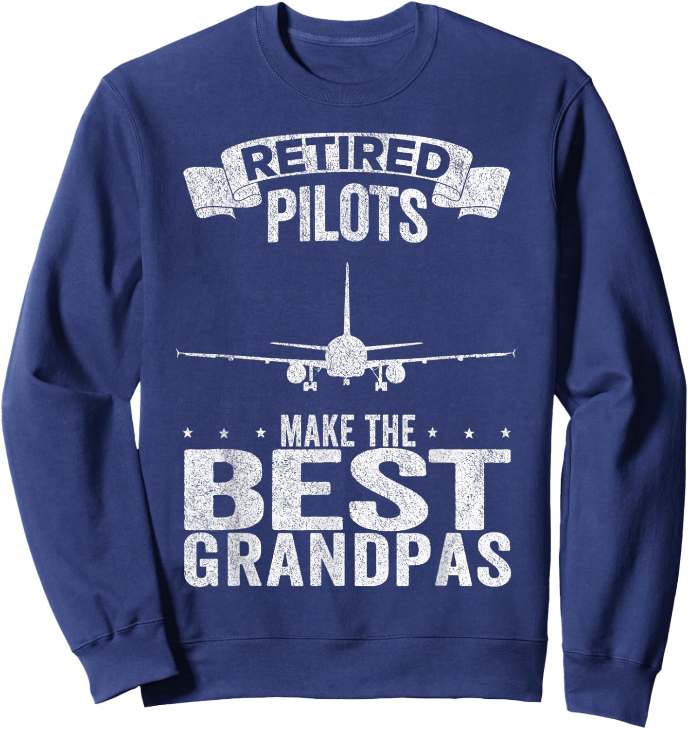 Retired Pilots Make The Best Grandpas Funny Retired Pilot Sweatshirt - Sweatshirt | Navy