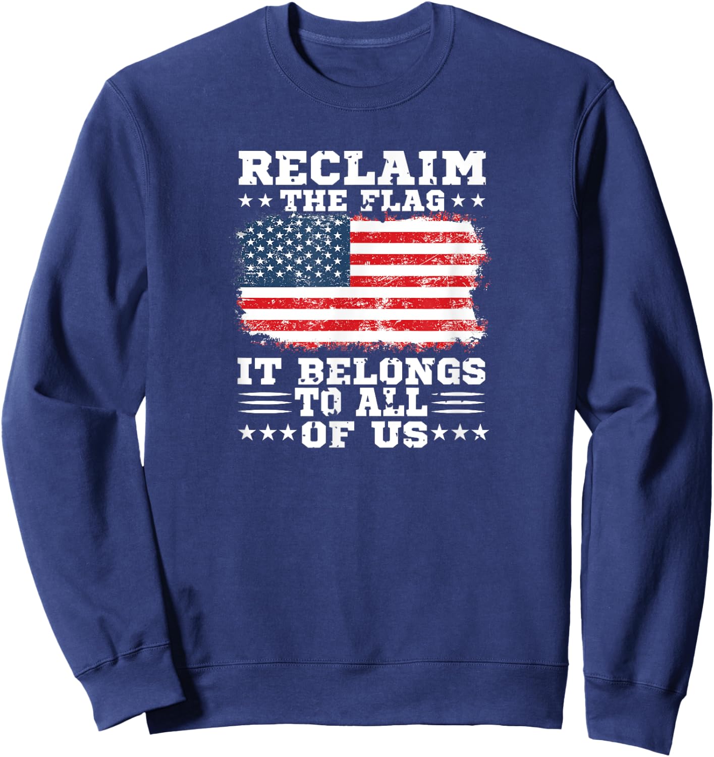 Reclaim The Flag- It Belongs To All Of Us Sweatshirt - Sweatshirt | Navy