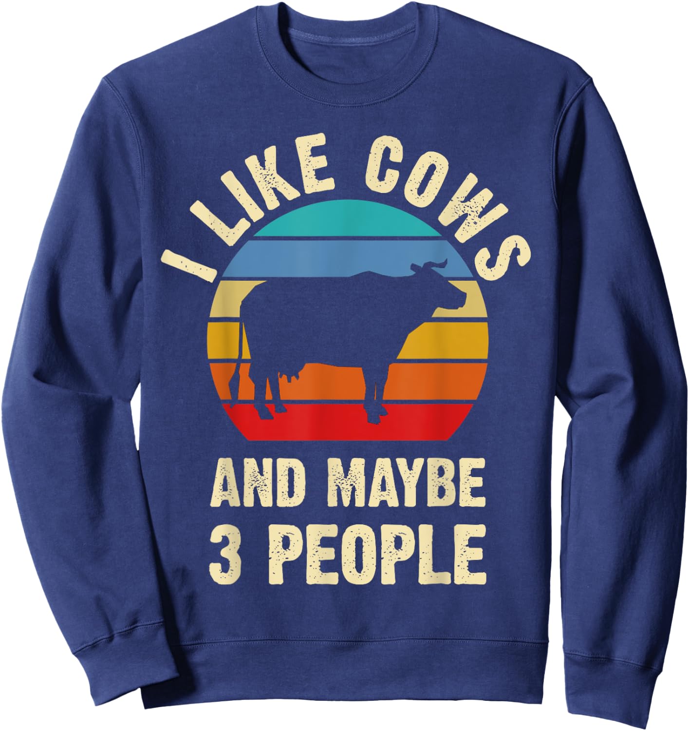 I like Cows and maybe 3 people funny vintage Farm theme Sweatshirt - Sweatshirt | Navy