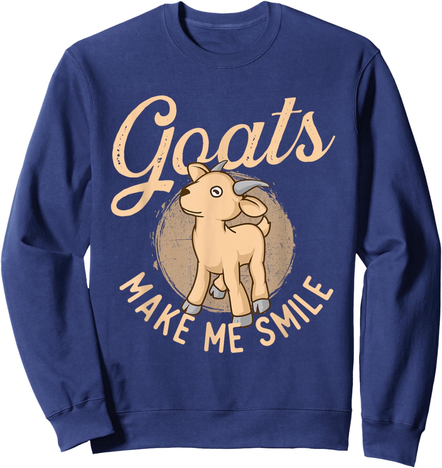 Goats Make Me Smile - Goat Lover Animal Whisperer Farming Sweatshirt - Sweatshirt | Navy