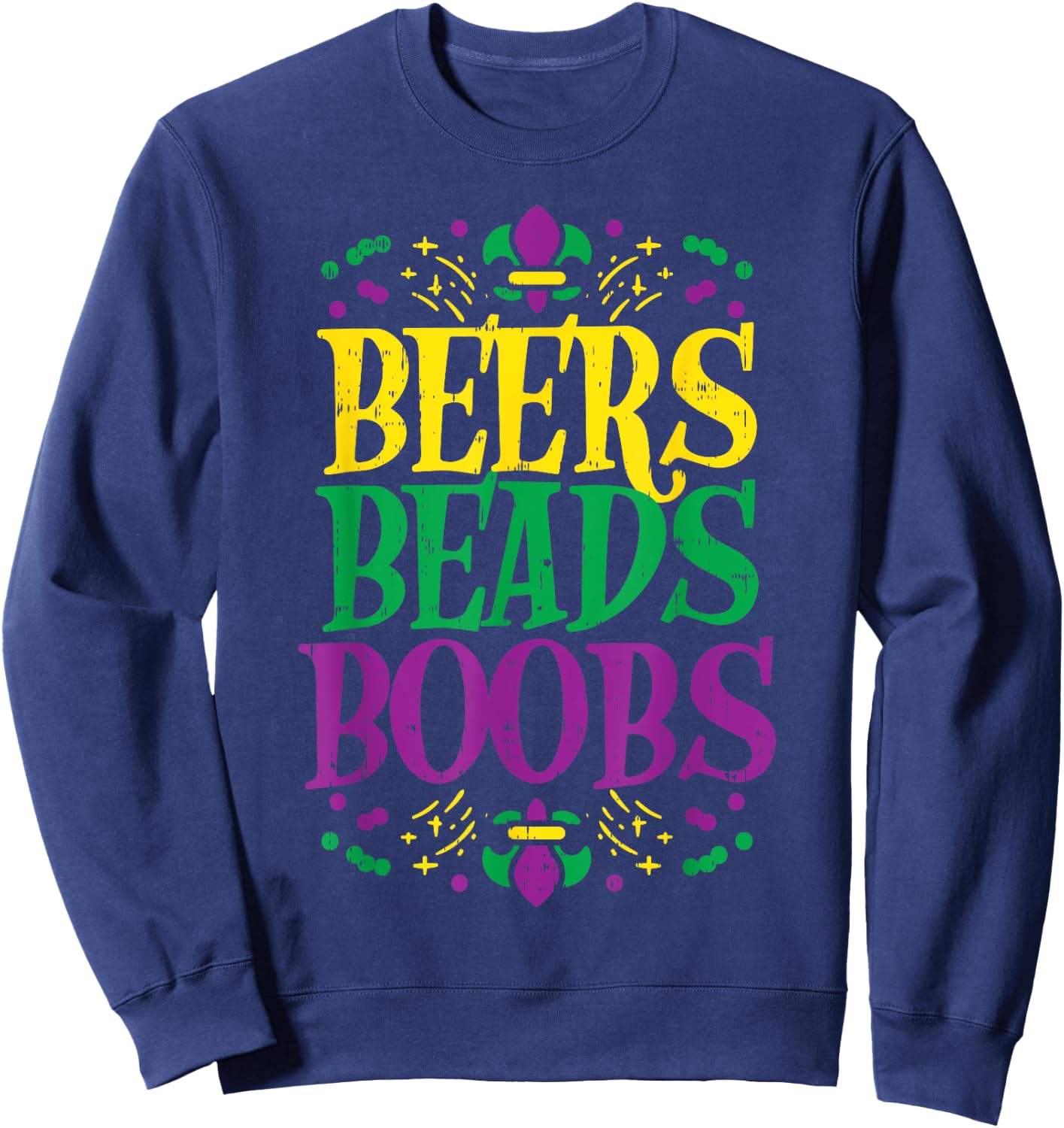 Beers Beads Boobs Funny Mardi Gras Carnival Men Boyfriend Sweatshirt - Sweatshirt | Navy