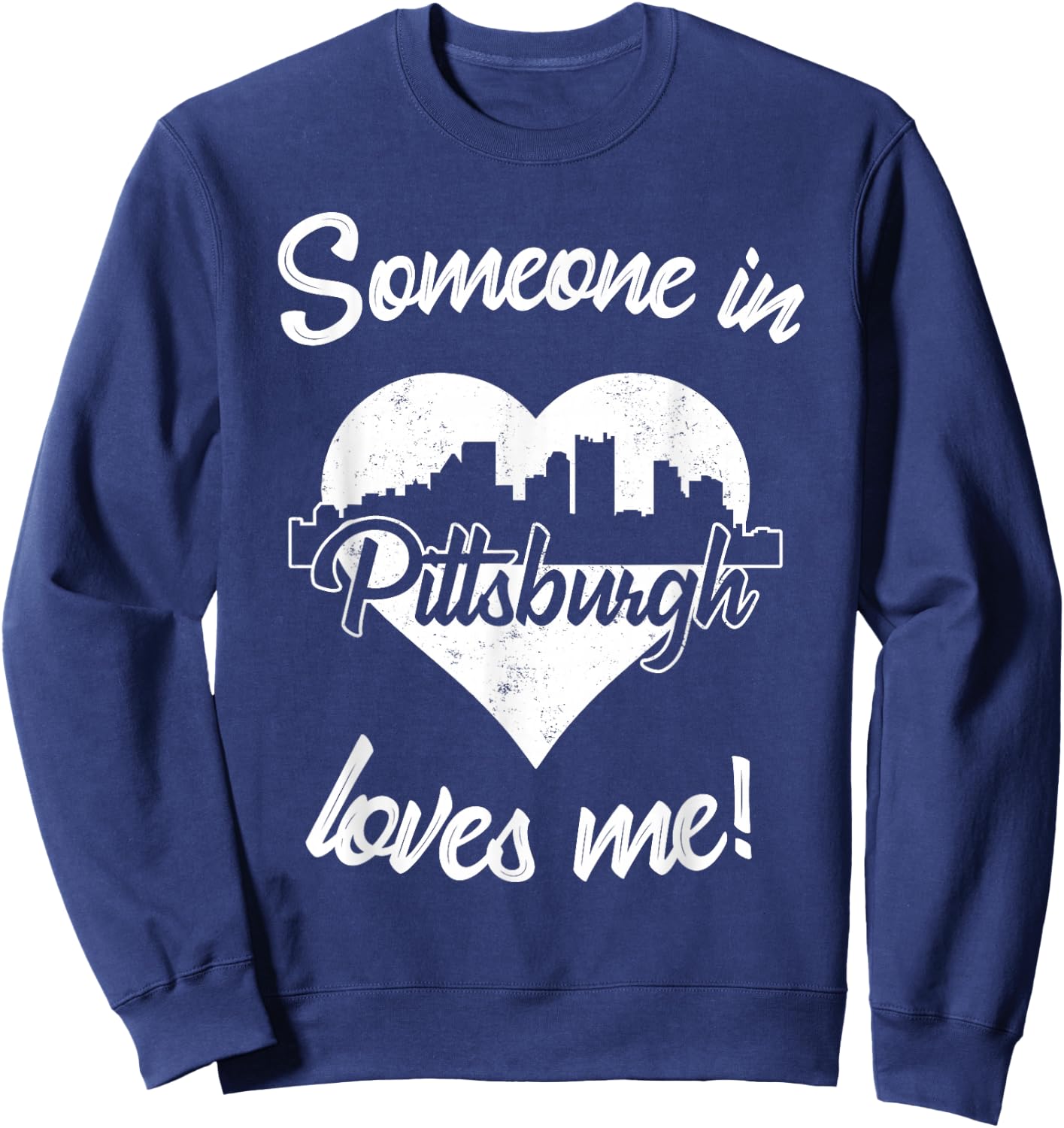 Someone In Pittsburgh Pennsylvania Loves Me Heart Skyline Sweatshirt - Sweatshirt | Navy
