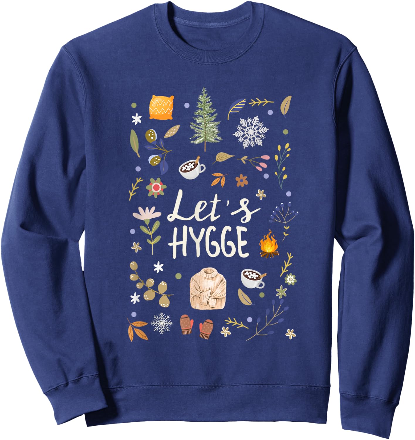 Get your Hygge On with this Let's Hygge Design Sweatshirt - Sweatshirt | Navy