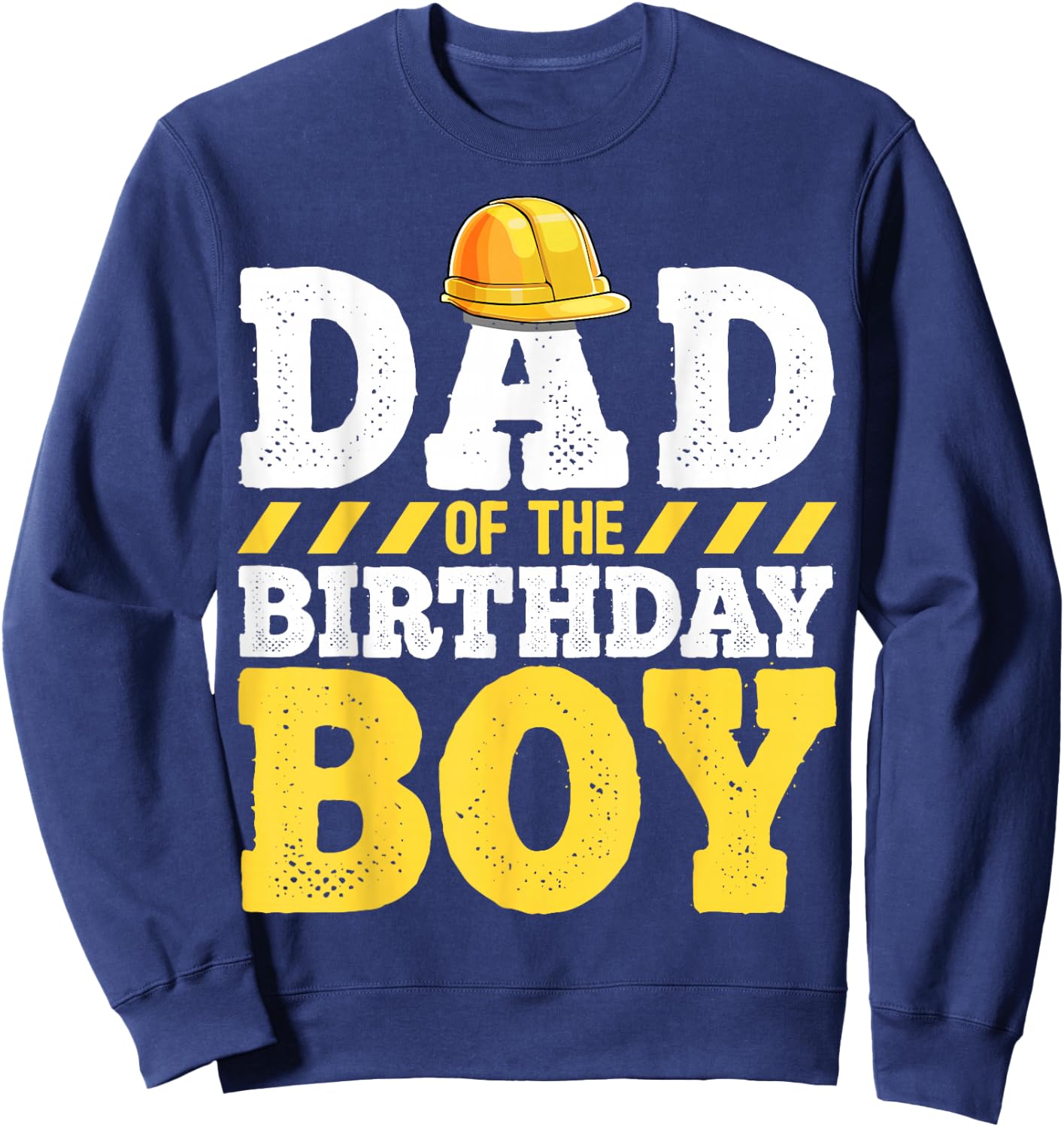 Dad of the Birthday Boy Construction Birthday Party Hat Men Sweatshirt - Sweatshirt | Navy
