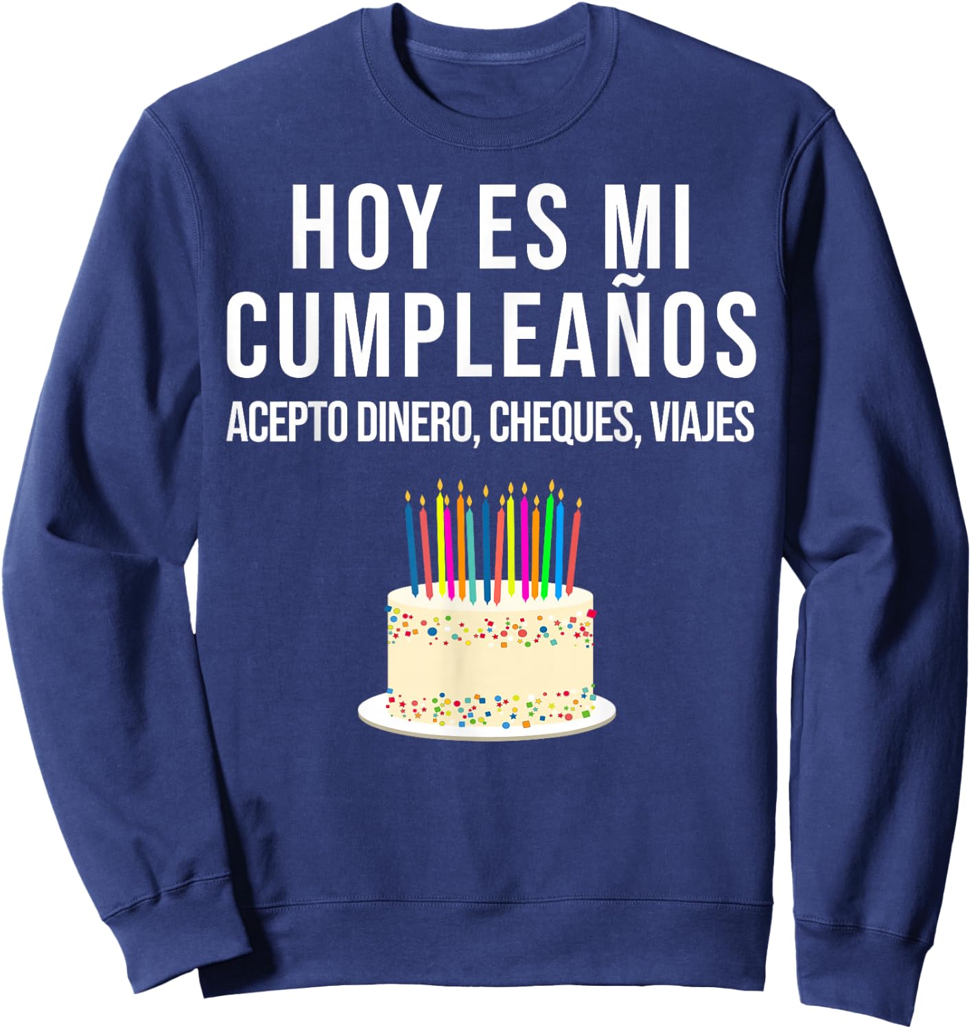 Hoy es Mi Cumpleaños Funny Birthday Gift Spanish Playera Sweatshirt - Sweatshirt | Navy