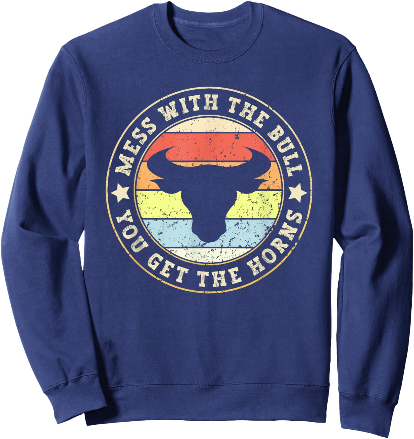 Rodeo Bull Rider Mess With The Bull You'll Get The Horns Red Sweatshirt - Sweatshirt | Navy