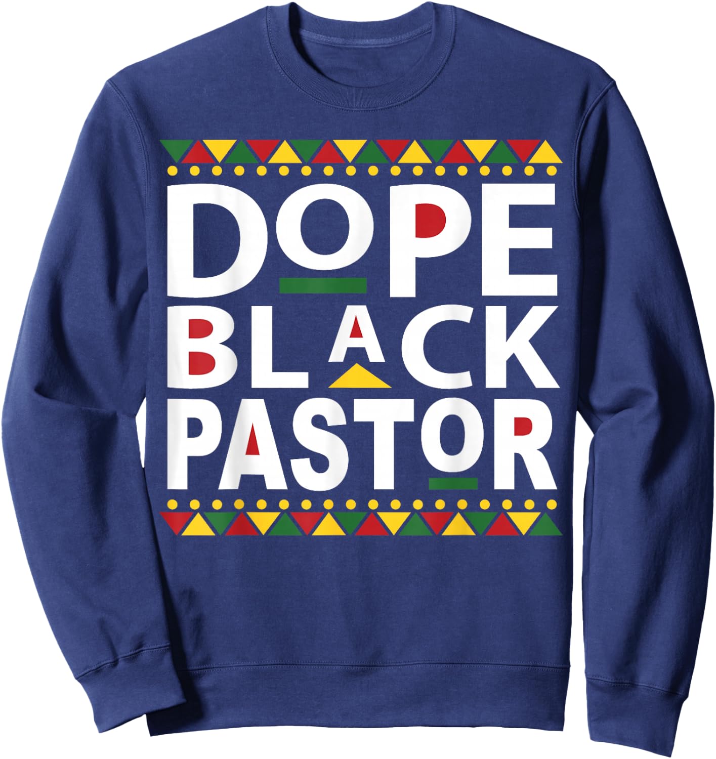 Dope Black Pastor Clergy Bishop Appreciation Gift Sweatshirt - Sweatshirt | Navy