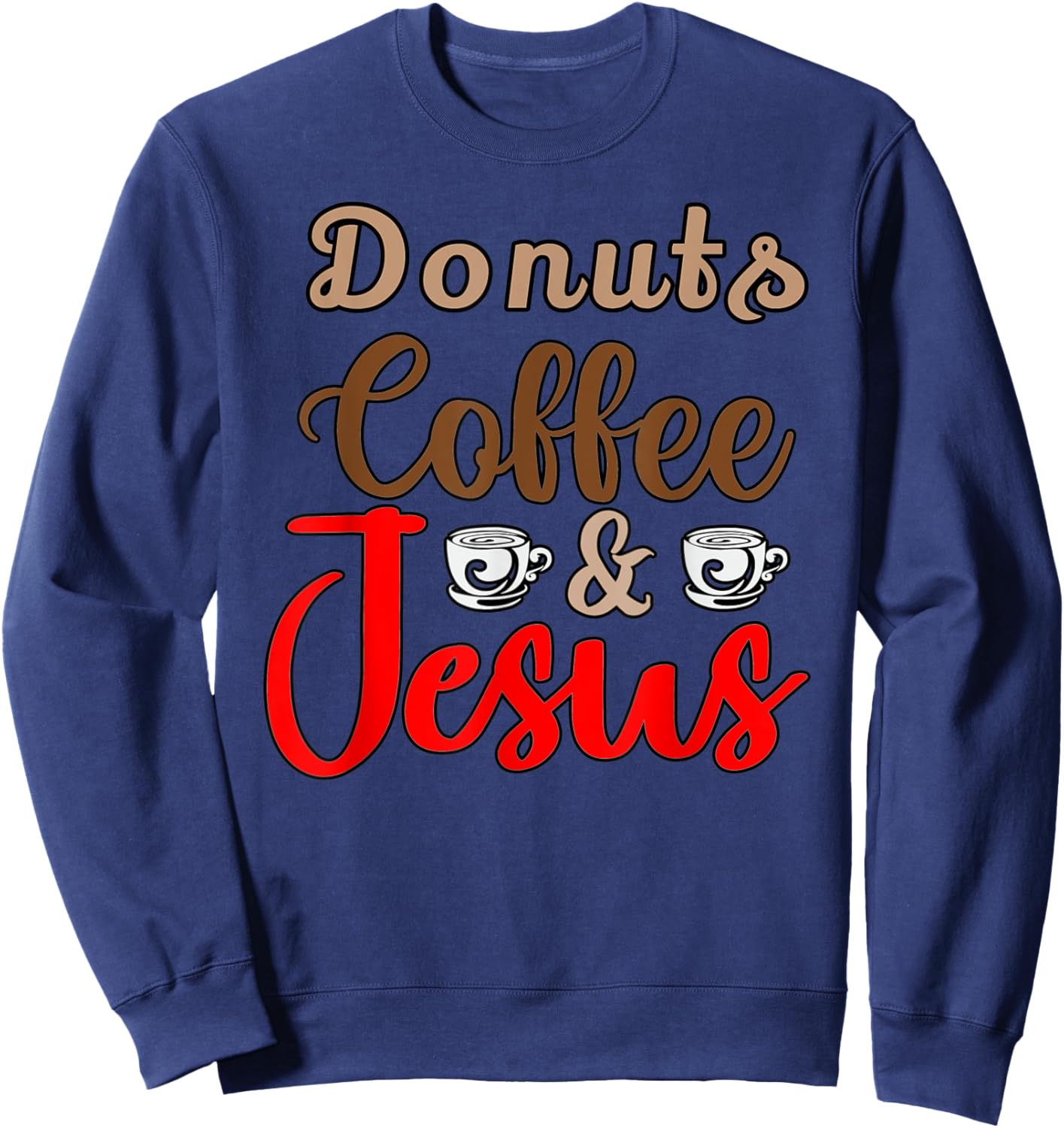 Donuts Coffee Jesus Christ Jesus Loves You John 3:16 Bible Sweatshirt - Sweatshirt | Navy