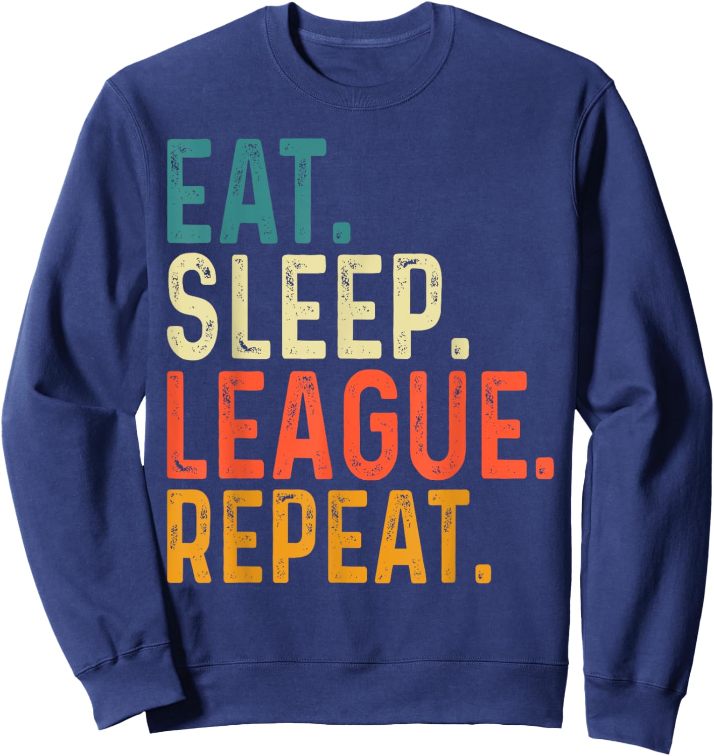 Eat Sleep League Repeat Sports Game Gaming Sweatshirt - Sweatshirt | Navy