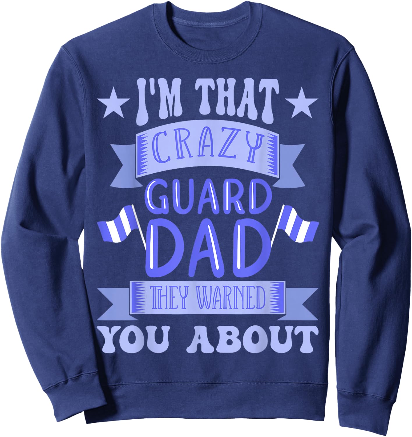 Crazy Color Guard Dad Sweatshirt - Sweatshirt | Navy