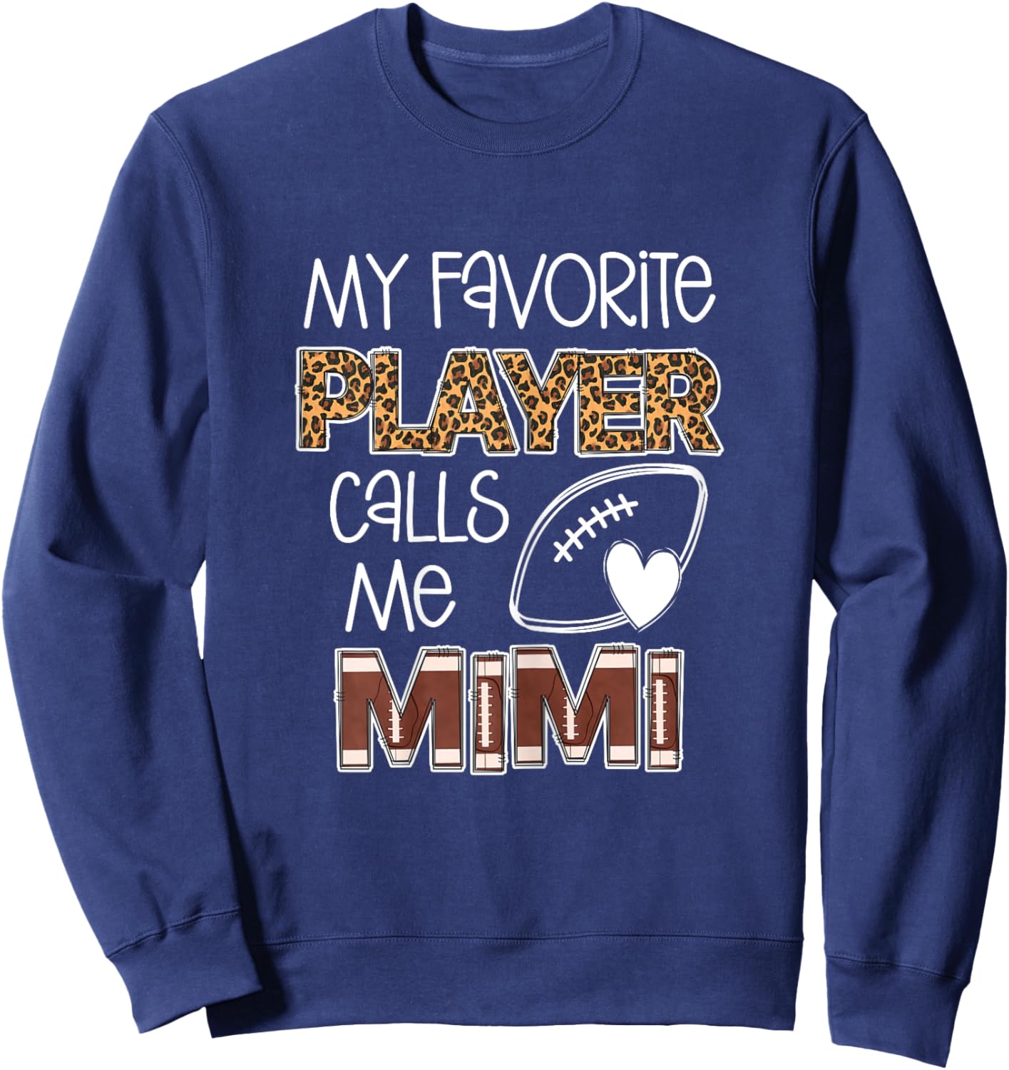 My Favorite Player Calls Me Mimi, Football Mimi, Grandma Sweatshirt - Sweatshirt | Navy