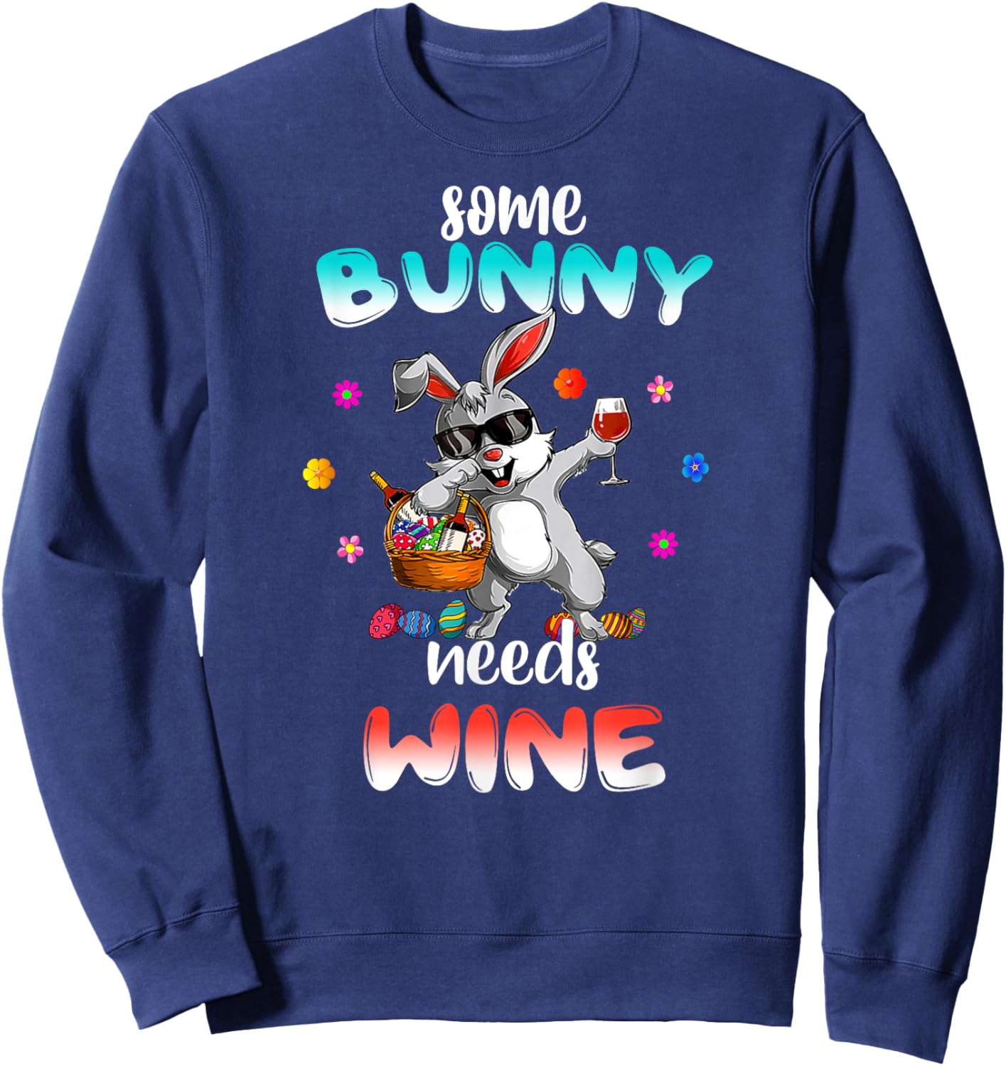 Some Bunny Needs Wine Funny Easter Sweatshirt - Sweatshirt | Navy