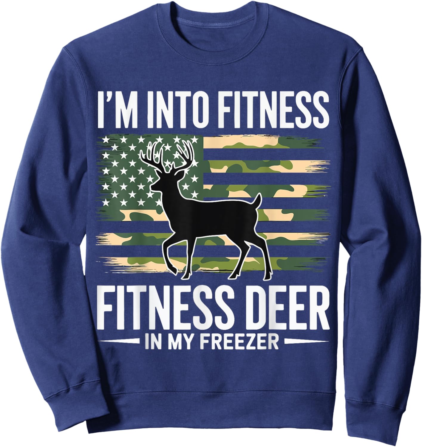 Hunting Im Into Fitness Fit Ness Deer Freezer Men Women Kids Sweatshirt - Sweatshirt | Navy