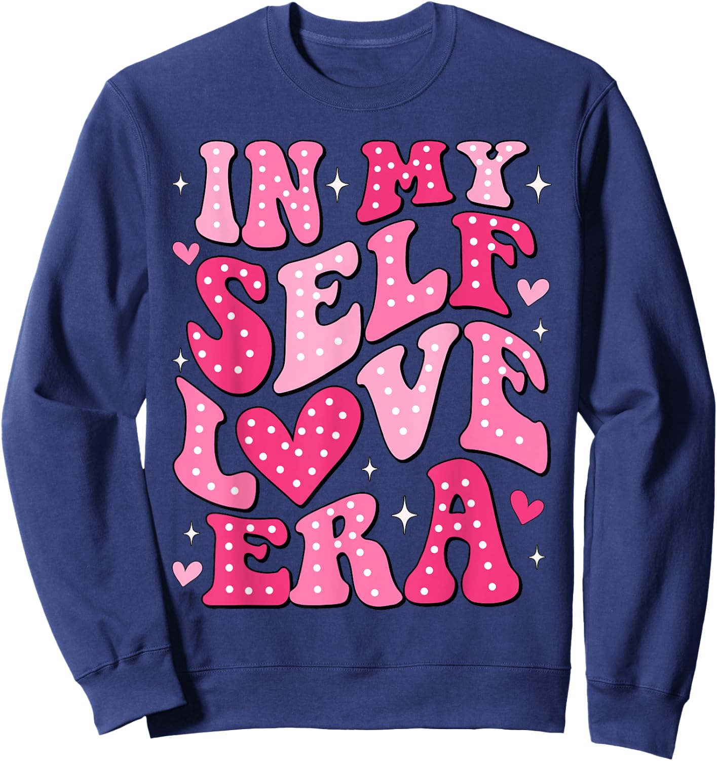 In My Self Love Era Valentines Day Self Love Club Women Girl Sweatshirt - Sweatshirt | Navy