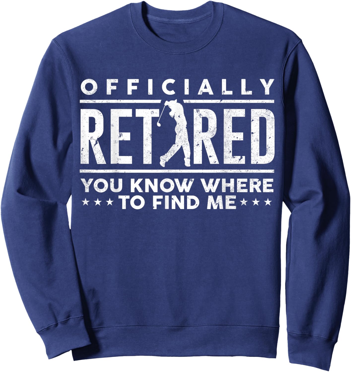 Officially Retired Funny Golf Dad Golfing Retirement Golfer Sweatshirt - Sweatshirt | Navy