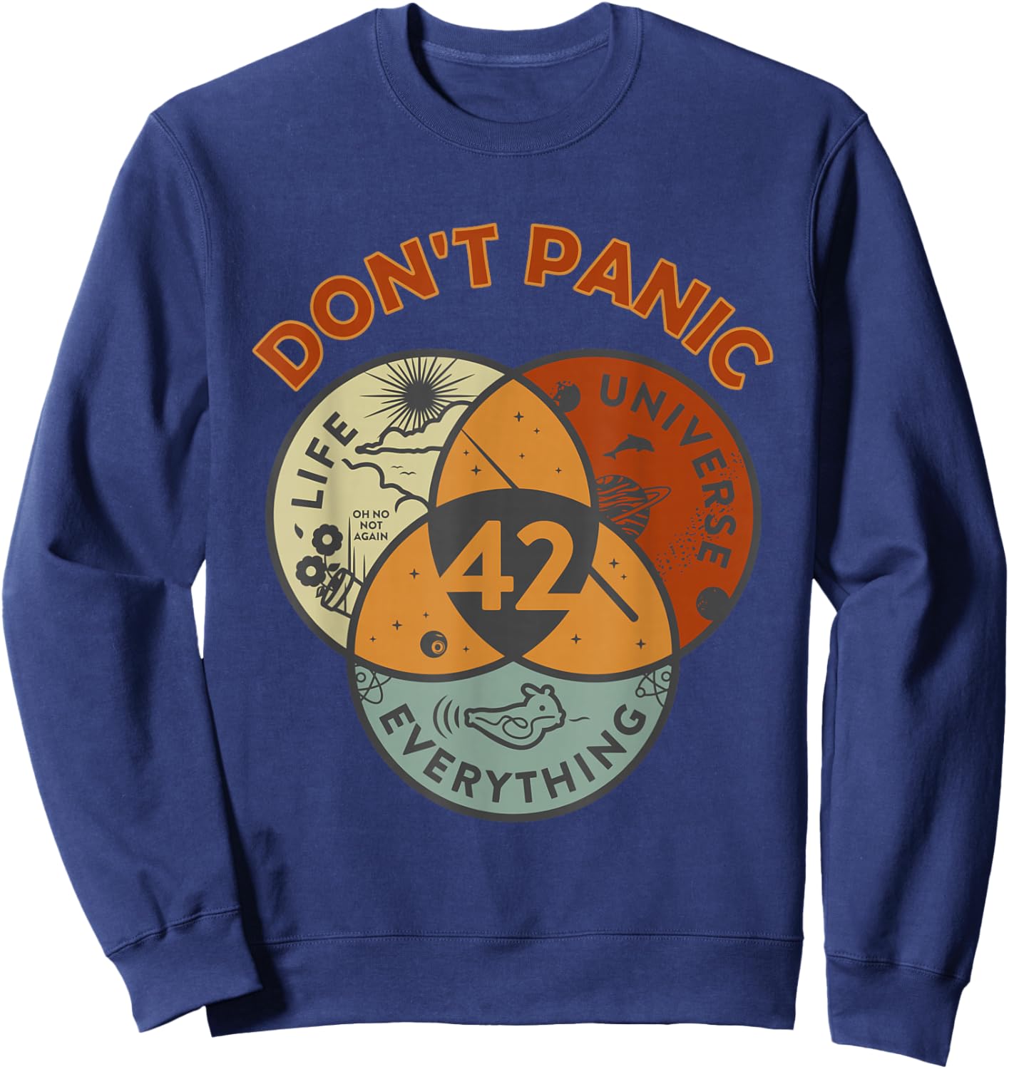 42 Answer to Life The Universe And Everything Don't Panic Sweatshirt - Sweatshirt | Navy