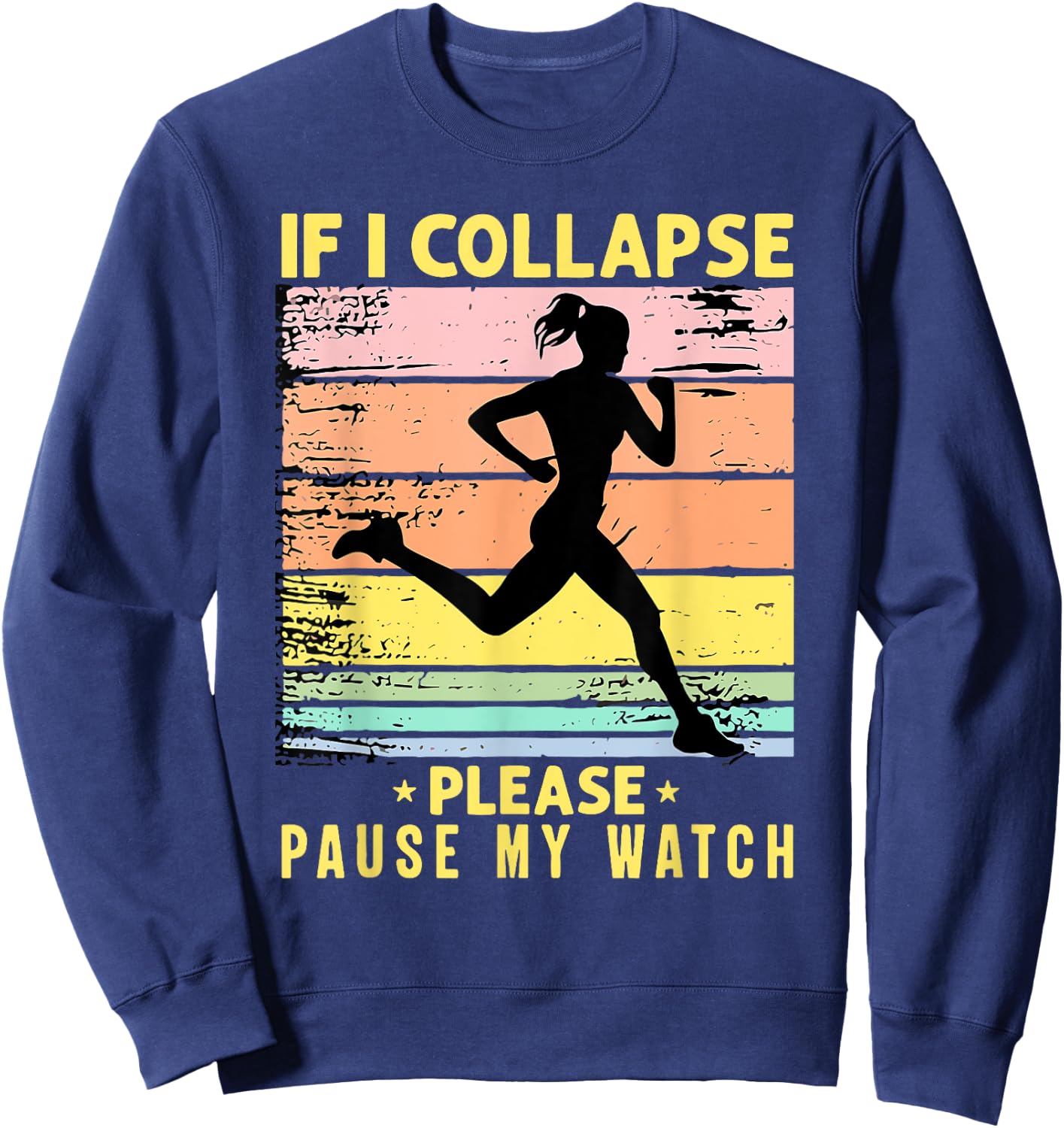 If I Collapse Please Pause My Watch Sweatshirt - Sweatshirt | Navy