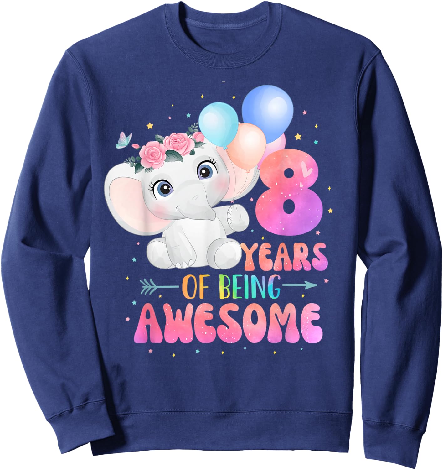 8 Years Of Being Awesome Cute Elephant 8th Birthday Girl Sweatshirt - Sweatshirt | Navy