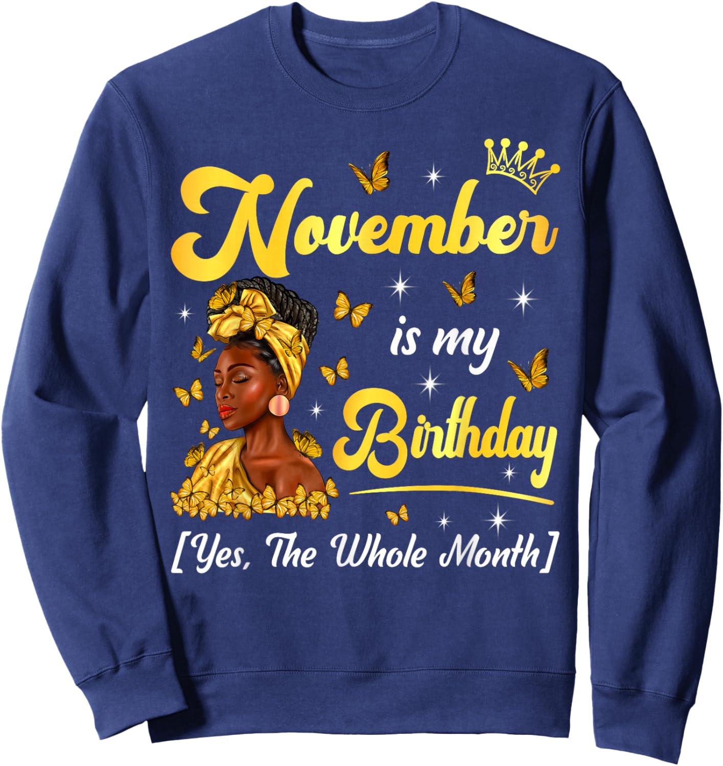 November Is My Birthday Afro Black Woman Birthday Queen Sweatshirt - Sweatshirt | Navy