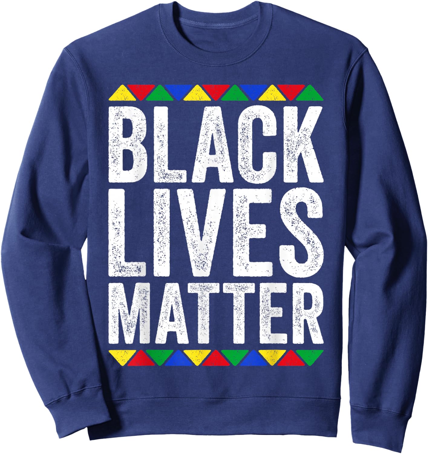 Black Lives Matter Shirts Black Pride - Adult - Black Sweatshirt - Sweatshirt | Navy