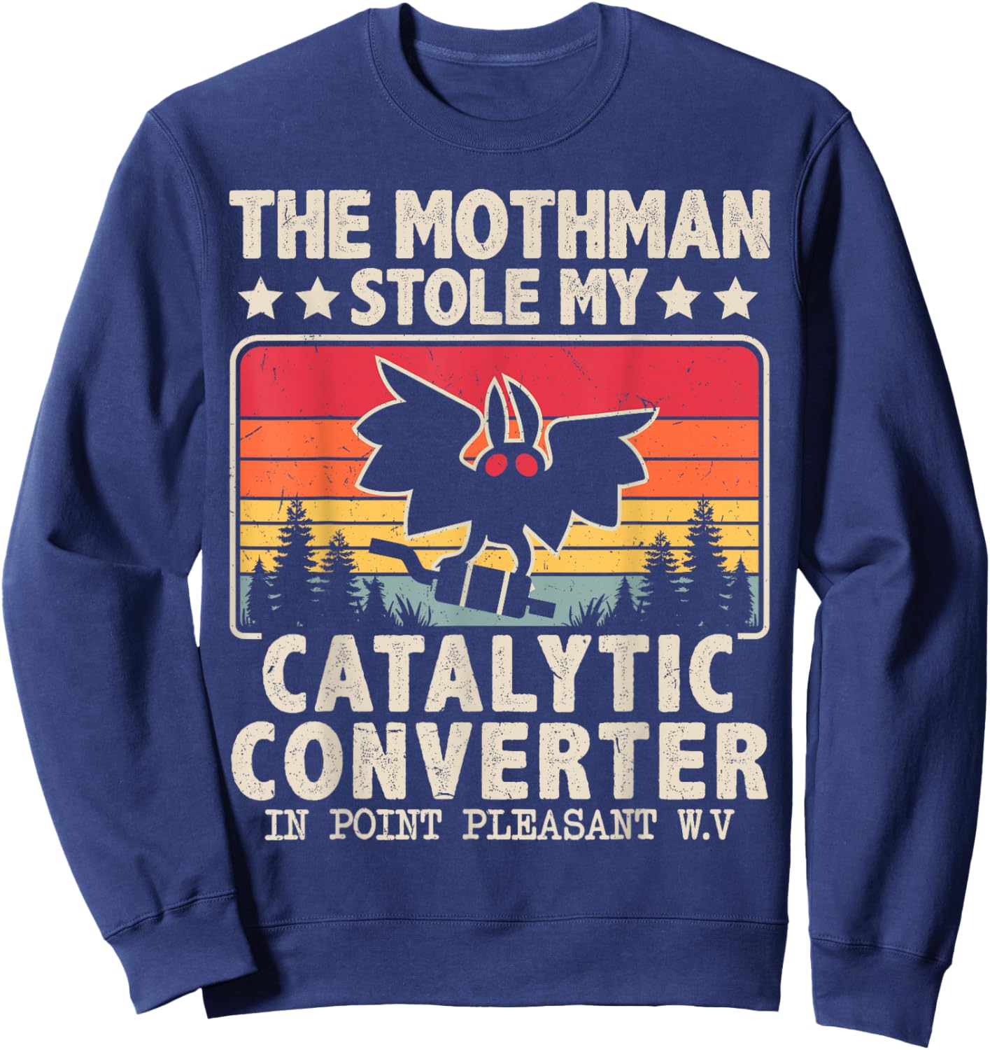 Funny Mothman Stole My Catalytic Converter Mothman Cryptid Sweatshirt - Sweatshirt | Navy