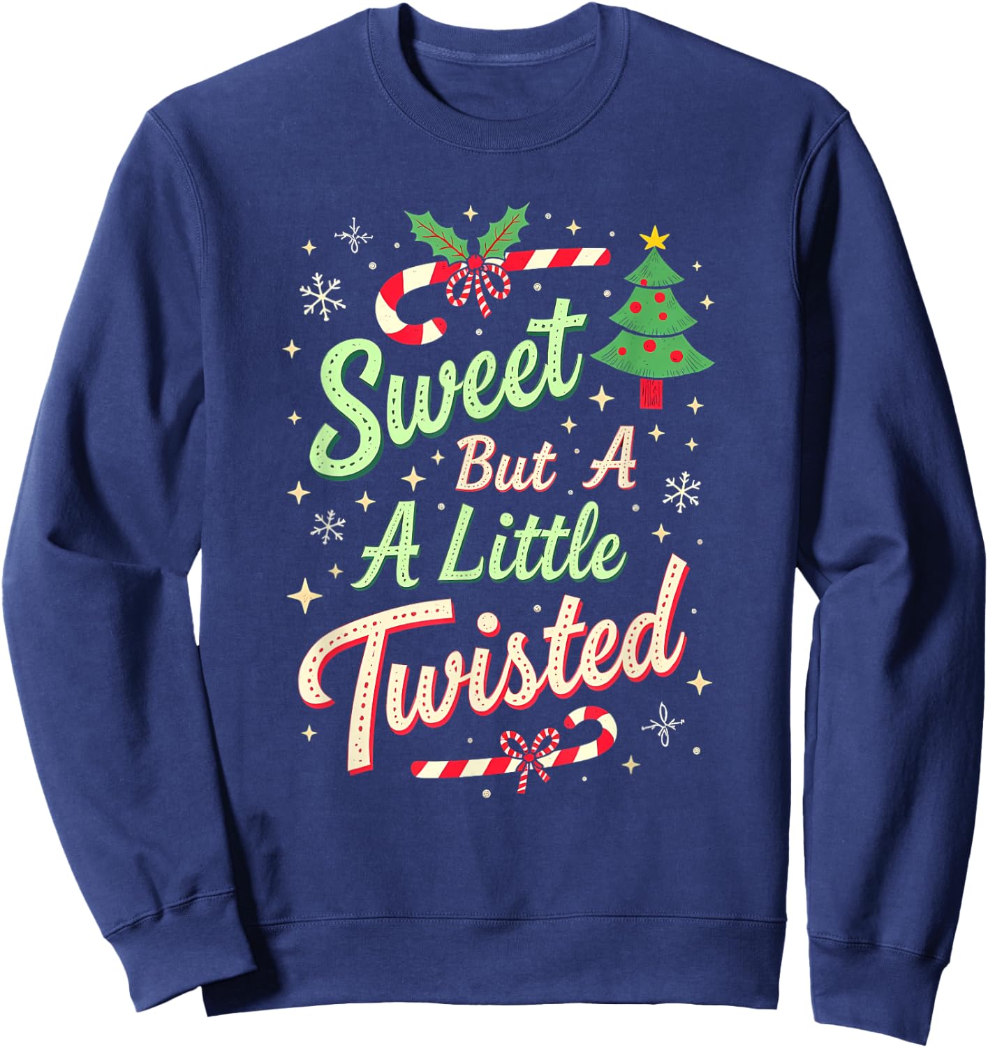 Sweet But Twisted Funny Christmas Candy Cane Xmas Sweatshirt - Sweatshirt | Navy