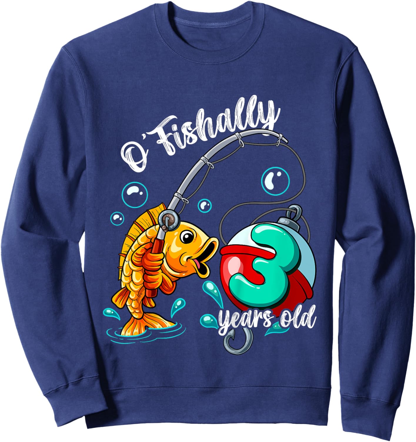 O'fishally 3 years old 3rd Birthday Fishing Sweatshirt - Sweatshirt | Navy