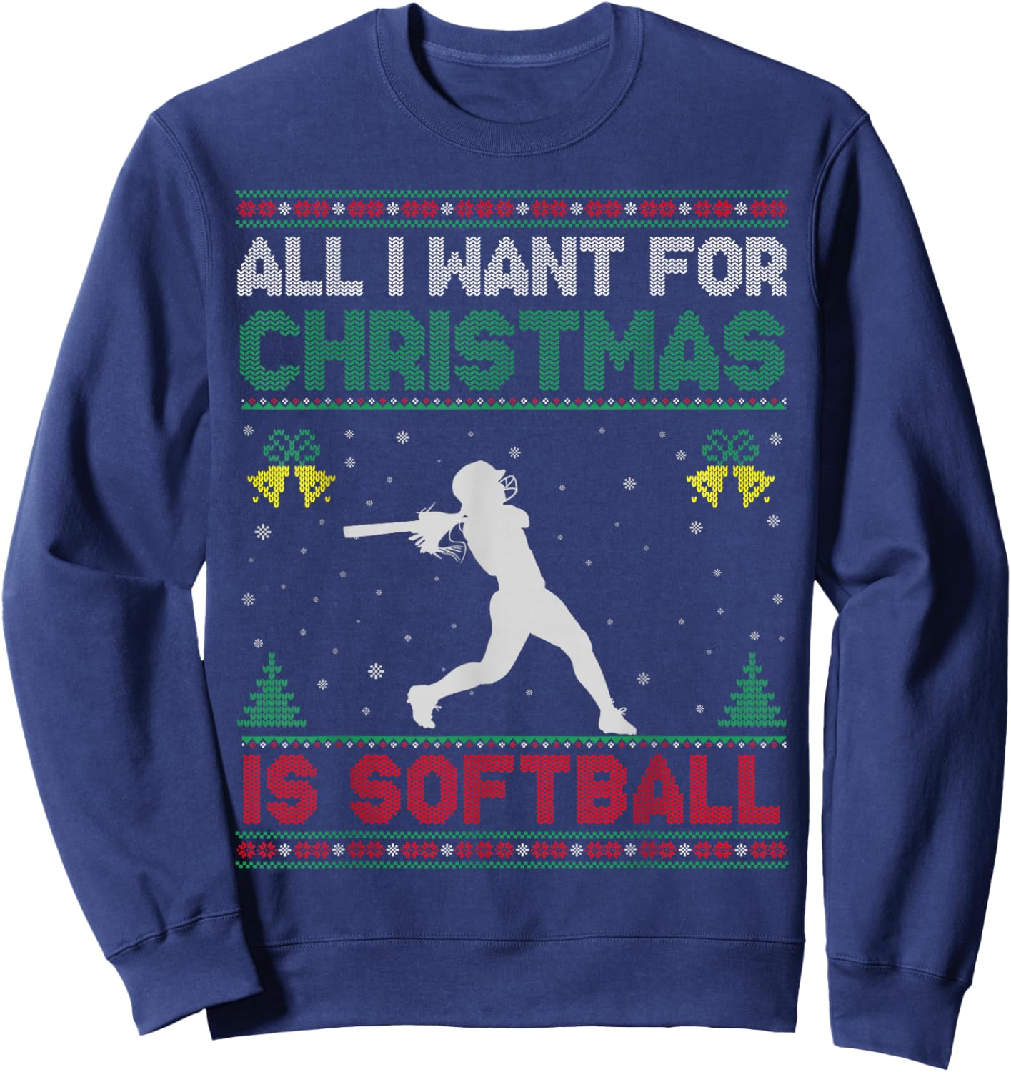 All I Want For Christmas Is Softball Ugly Sweater Funny Sweatshirt - Sweatshirt | Navy