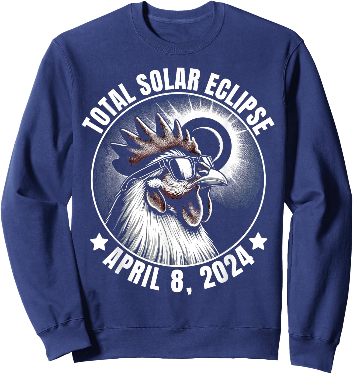 2024 Total Solar Eclipse Chicken Wearing Glasses Totality Sweatshirt - Sweatshirt | Navy