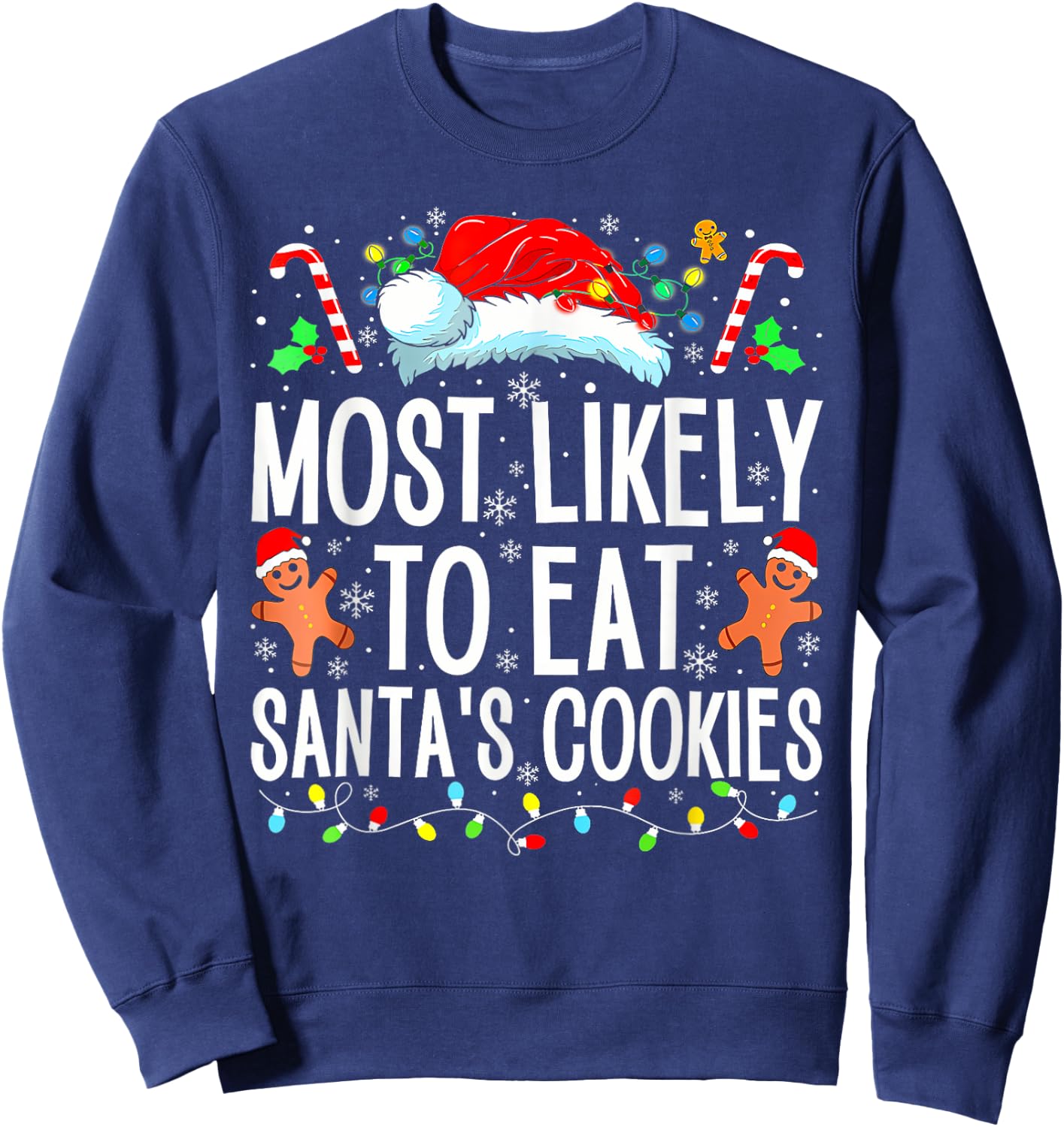 Most Likely To Eat Santas Cookies Family Christmas Holiday Sweatshirt - Sweatshirt | Navy