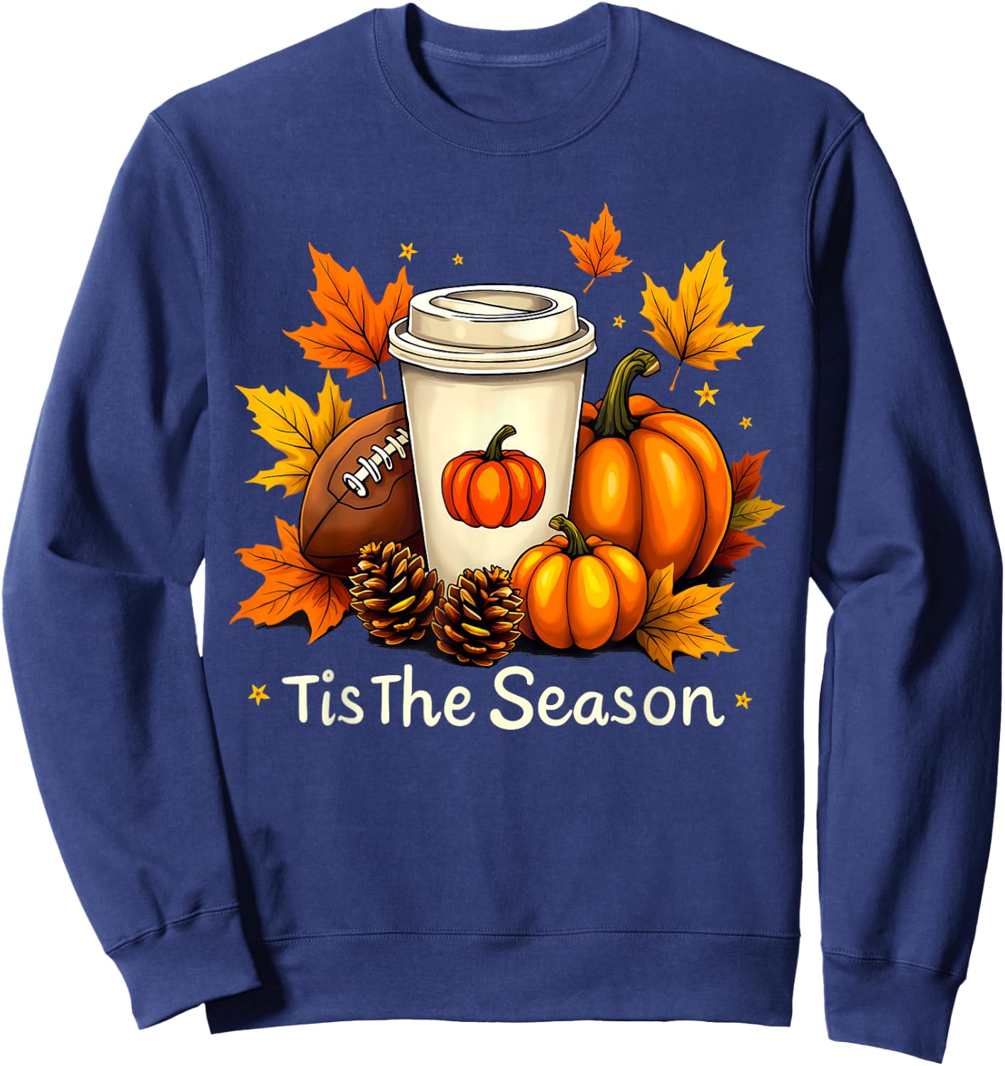 Fall Football Tis The Season Pumpkin Autumn Coffee Lovers Sweatshirt - Sweatshirt | Navy