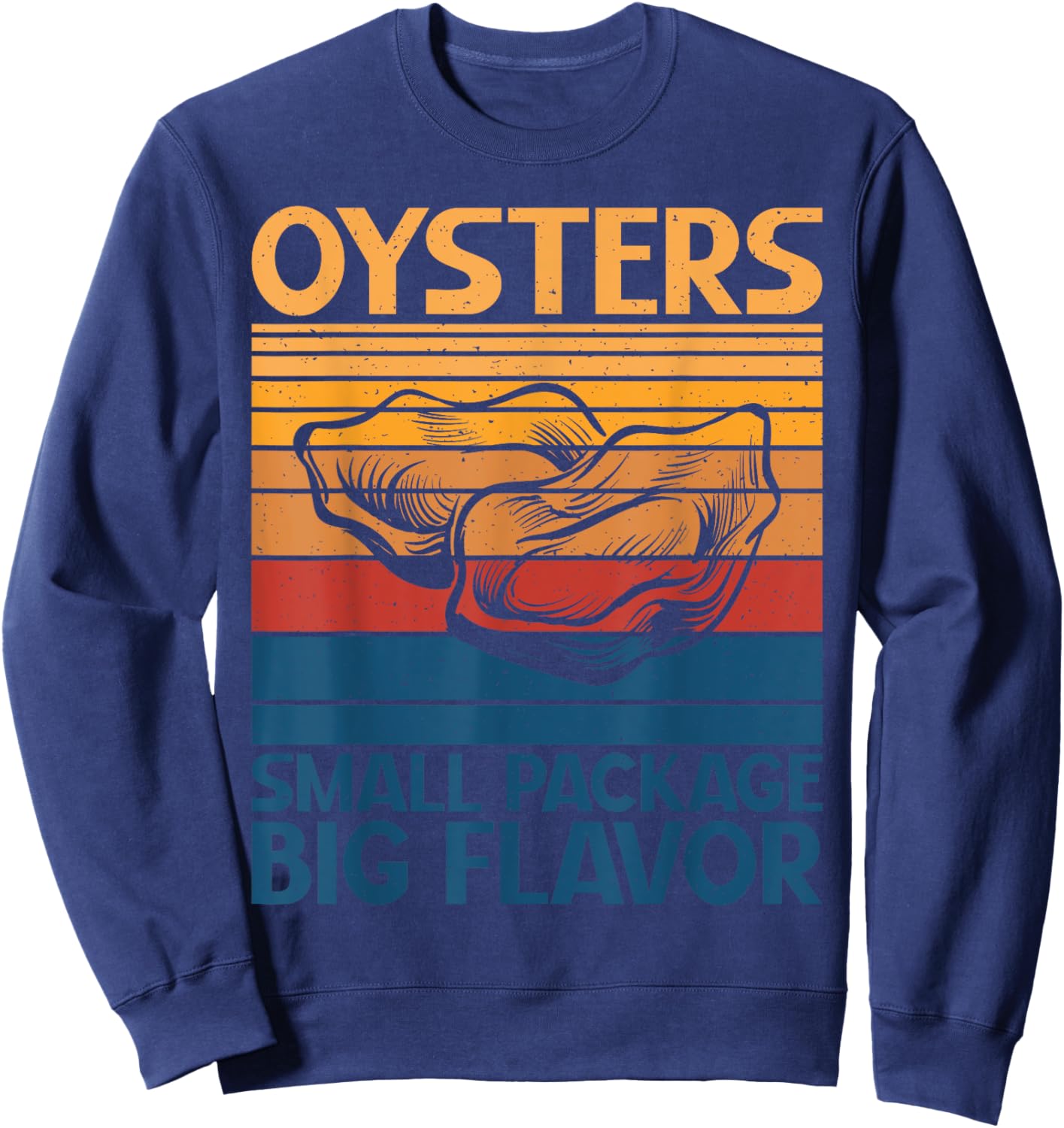 Oysters small Package big Flavor Oyster Sweatshirt - Sweatshirt | Navy